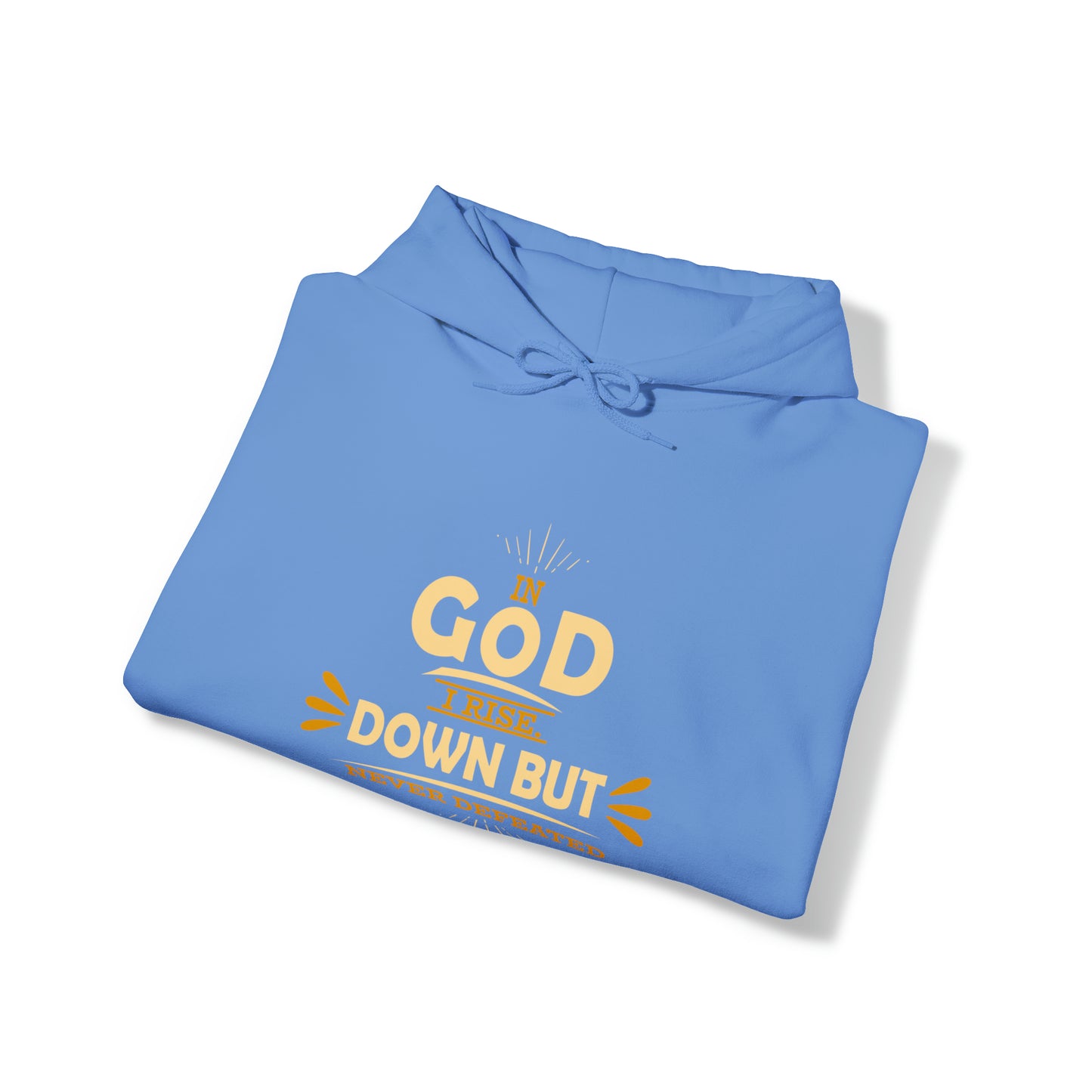 In God I Rise Down But Never Defeated Unisex Hooded Sweatshirt