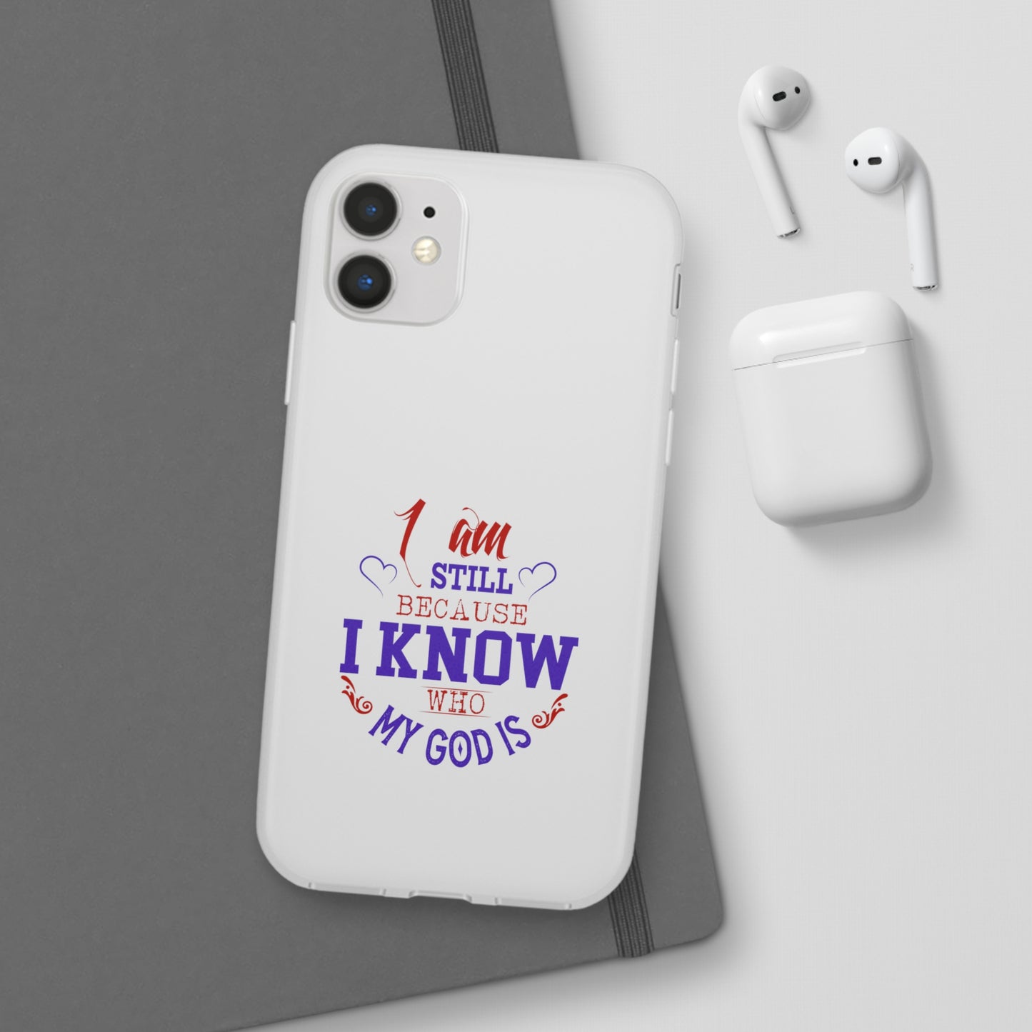 I Am Still Because I Know Who My God Is Flexi Phone Case