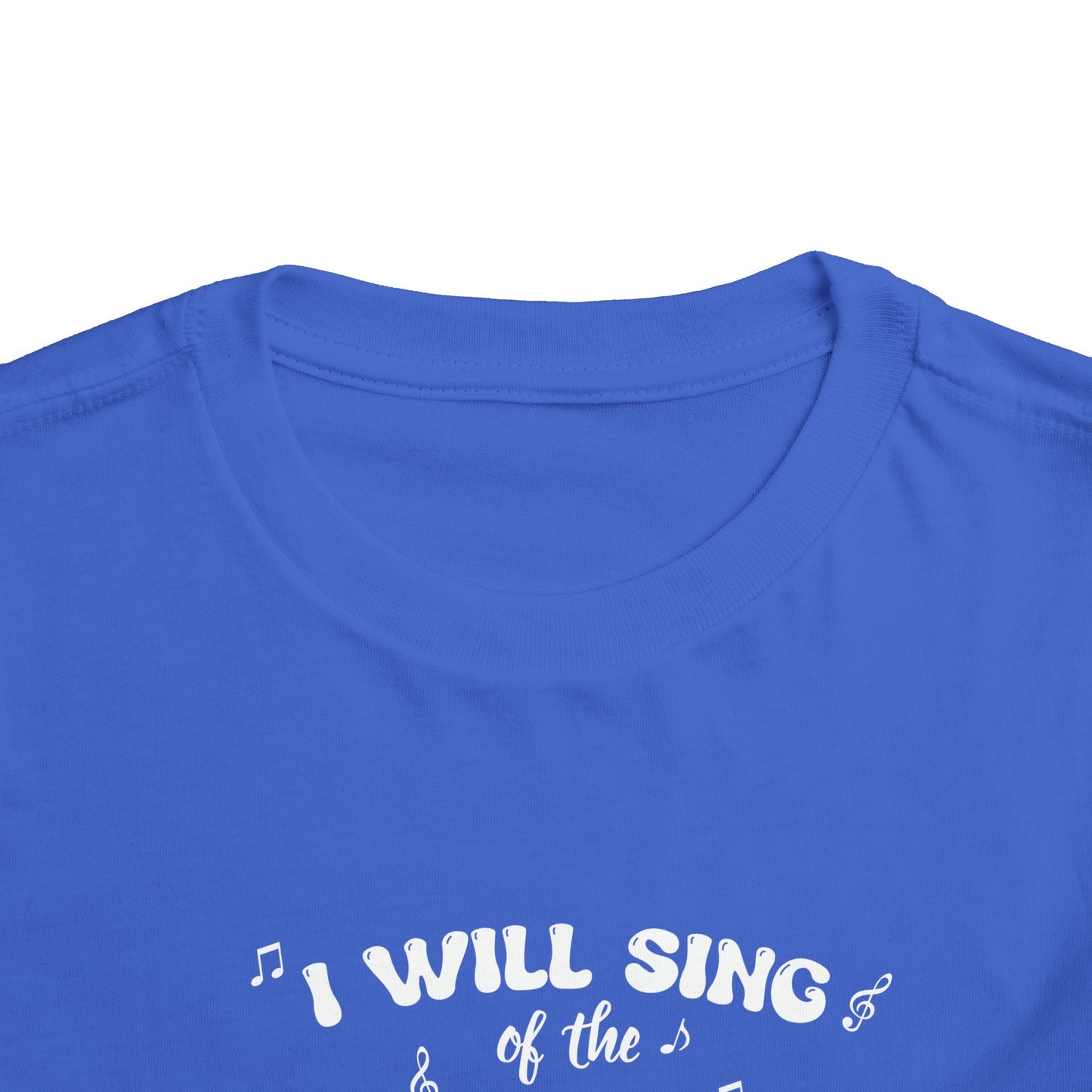 I Will Sing Of The Goodness Of God  Christian Toddler T-Shirt