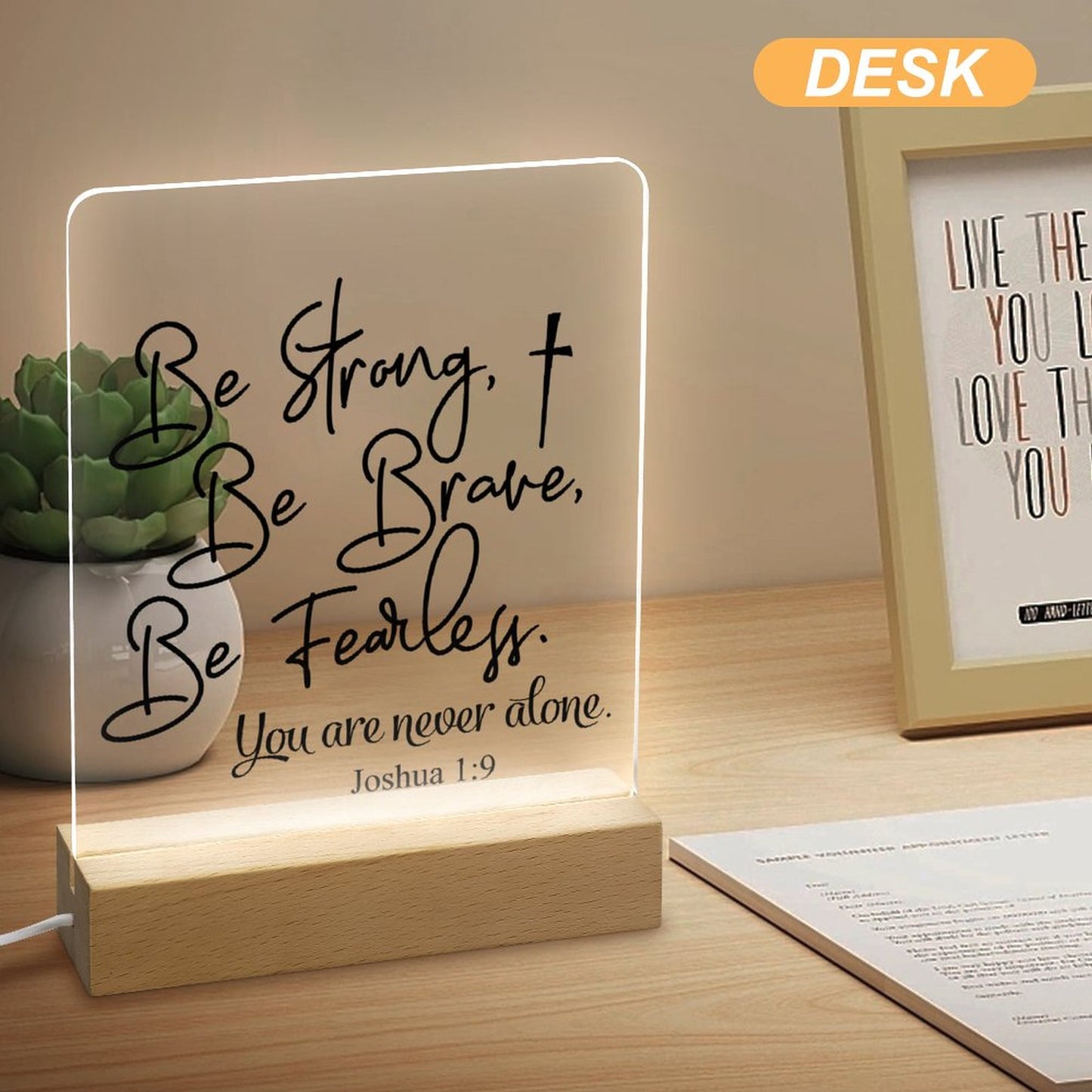 Be Strong Be Brave Be Fearless You Are Never Alone Christian Acrylic Night Light with Wooden Base Christian Gift Idea