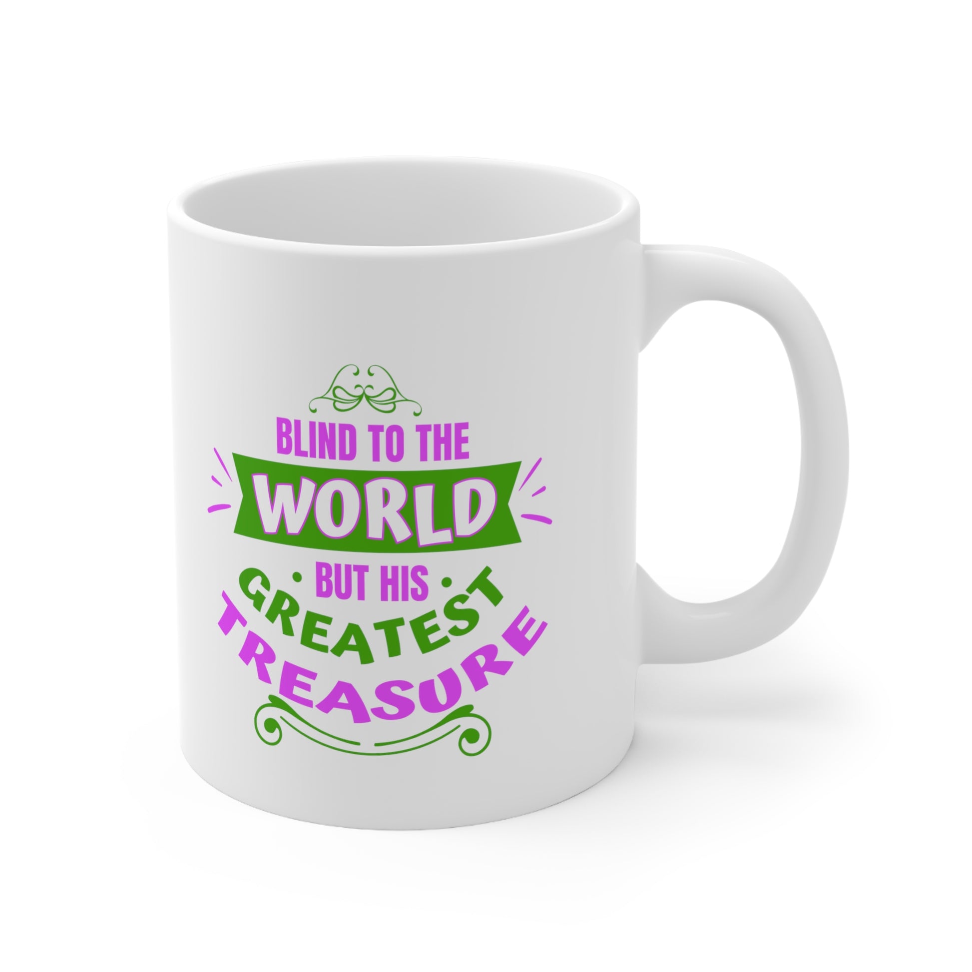 Blind To The World But His Greatest Treasure White Ceramic Mug 11oz (double sided printing) Printify