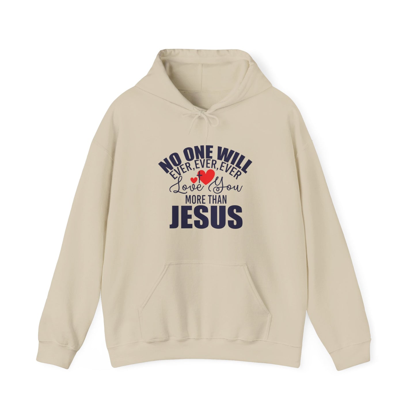 No One Will Ever Ever Love You Like Jesus Unisex Christian Hooded Pullover Sweatshirt