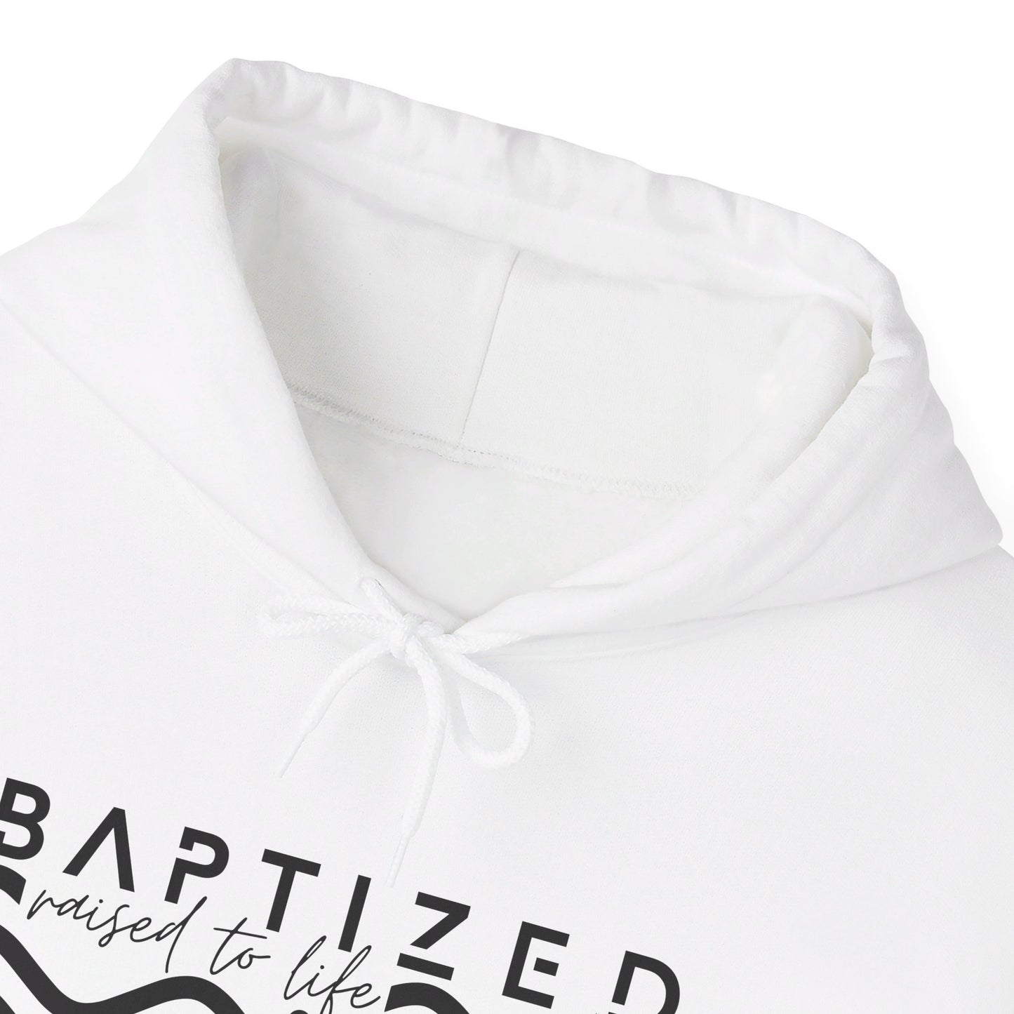 Baptized Raised To Life Unisex Christian Pullover Hooded Sweatshirt