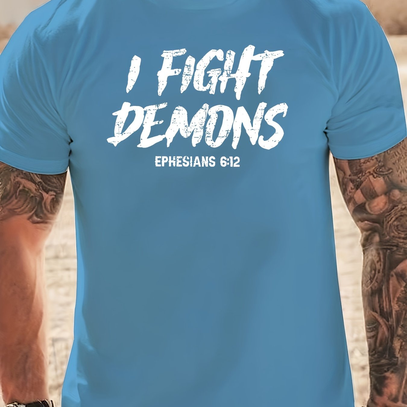 Ephesians 6:12 I Fight Demons Plus Size Men's Christian T-shirt claimedbygoddesigns
