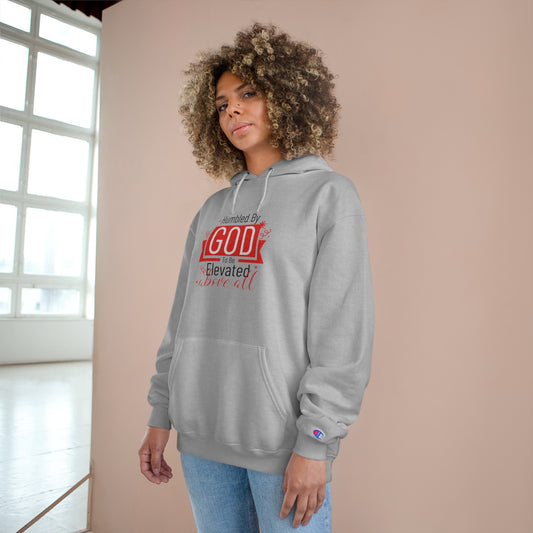 Humbled By God To Be Elevated Above All Unisex Champion Hoodie
