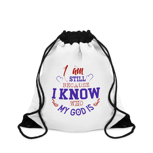 I Am Still Because I Know Who My God Is Drawstring Bag