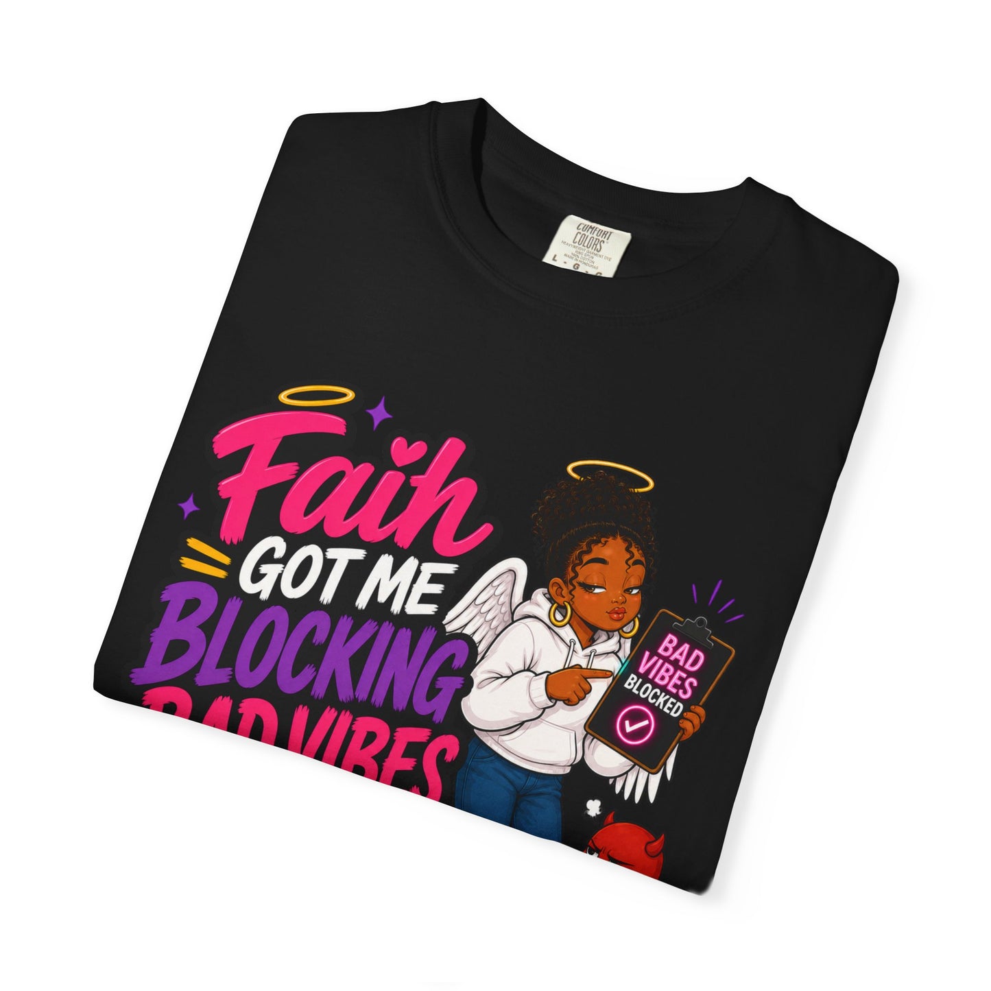 Faith Got Me Blocking Bad Vibes T-Shirt