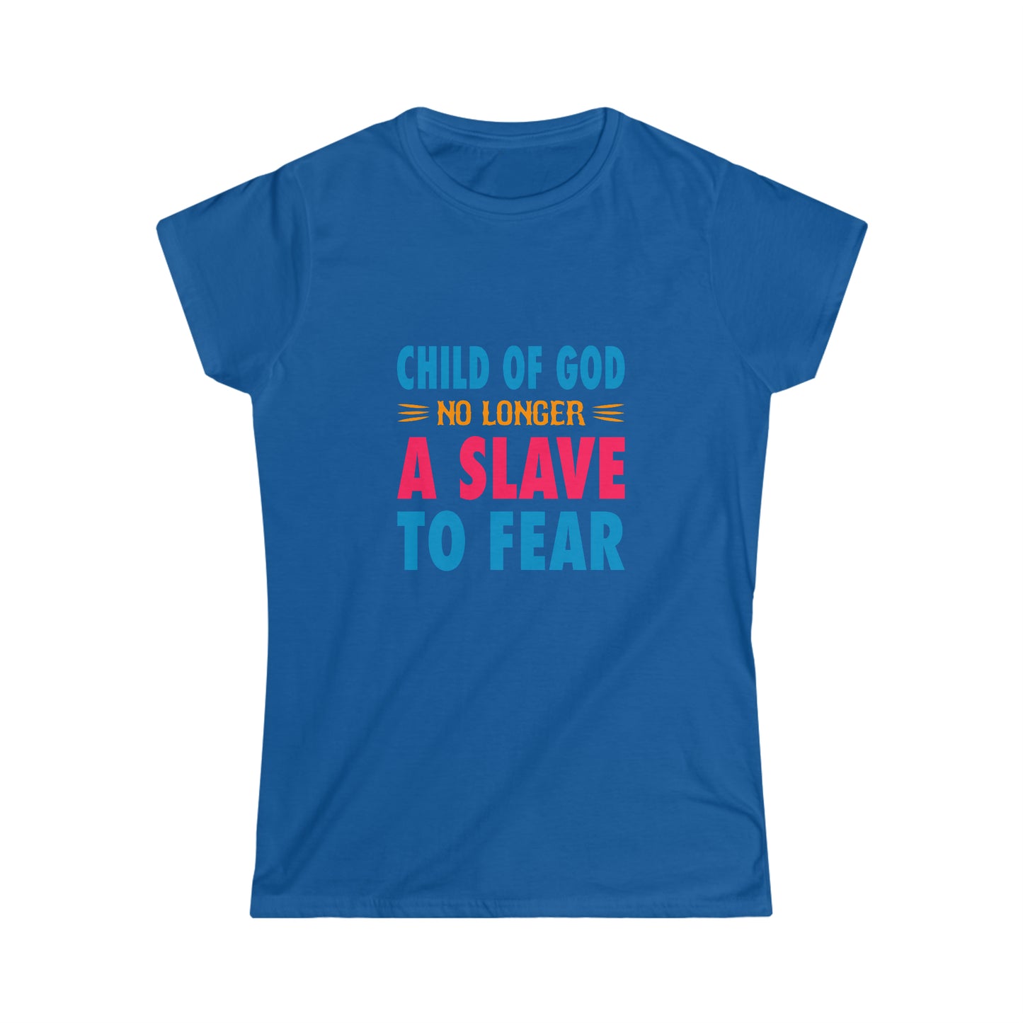Child Of God No Longer A Slave To Fear Women's T-shirt Printify