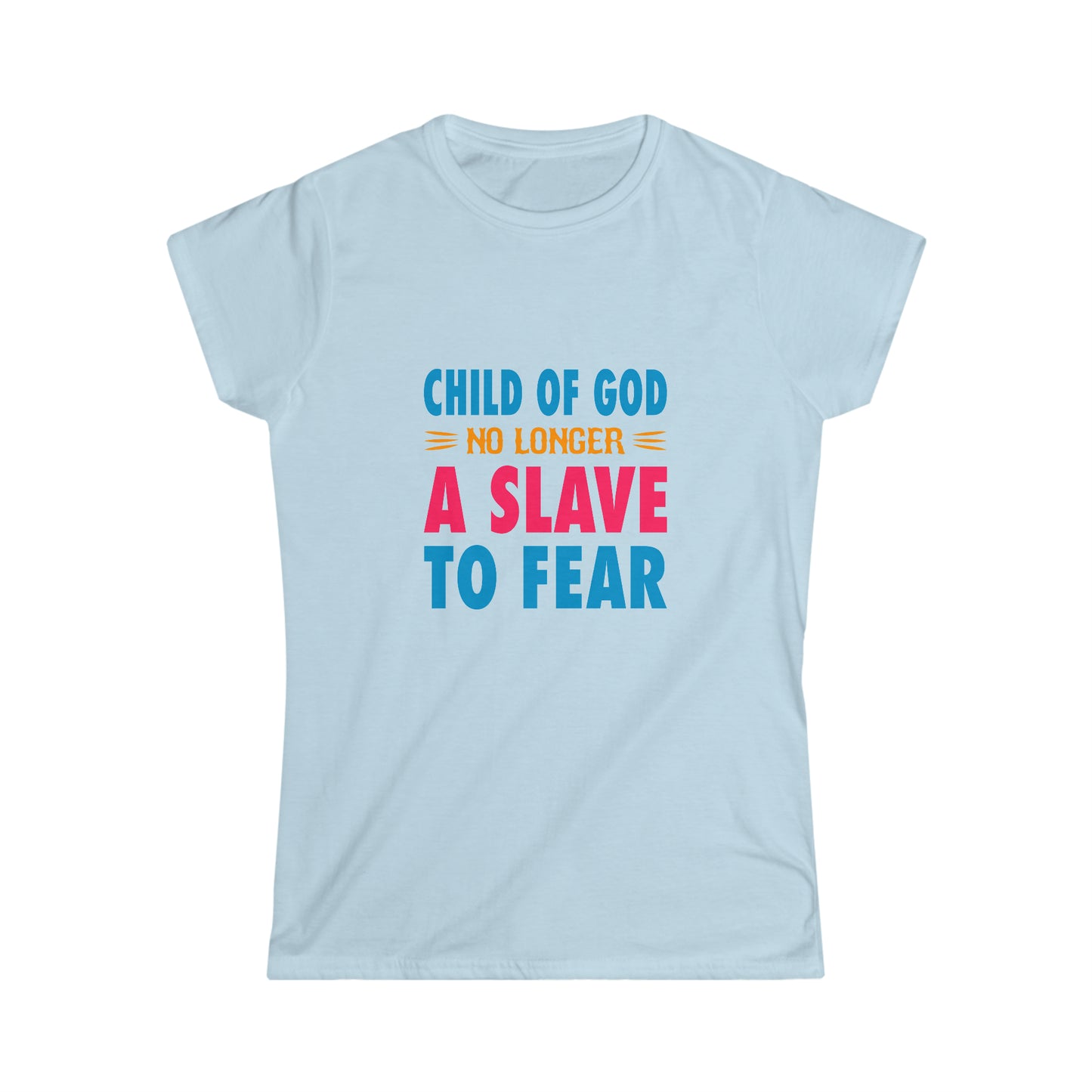 Child Of God No Longer A Slave To Fear Women's T-shirt Printify