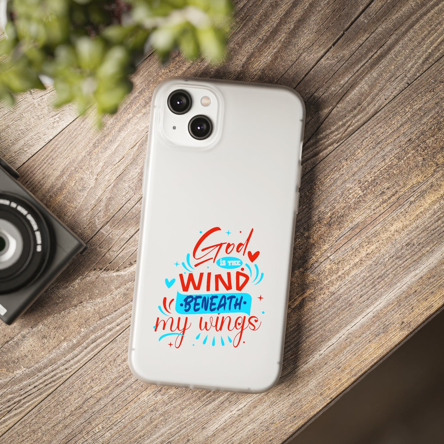 God Is The Wind Beneath My Wings Flexi Phone Case