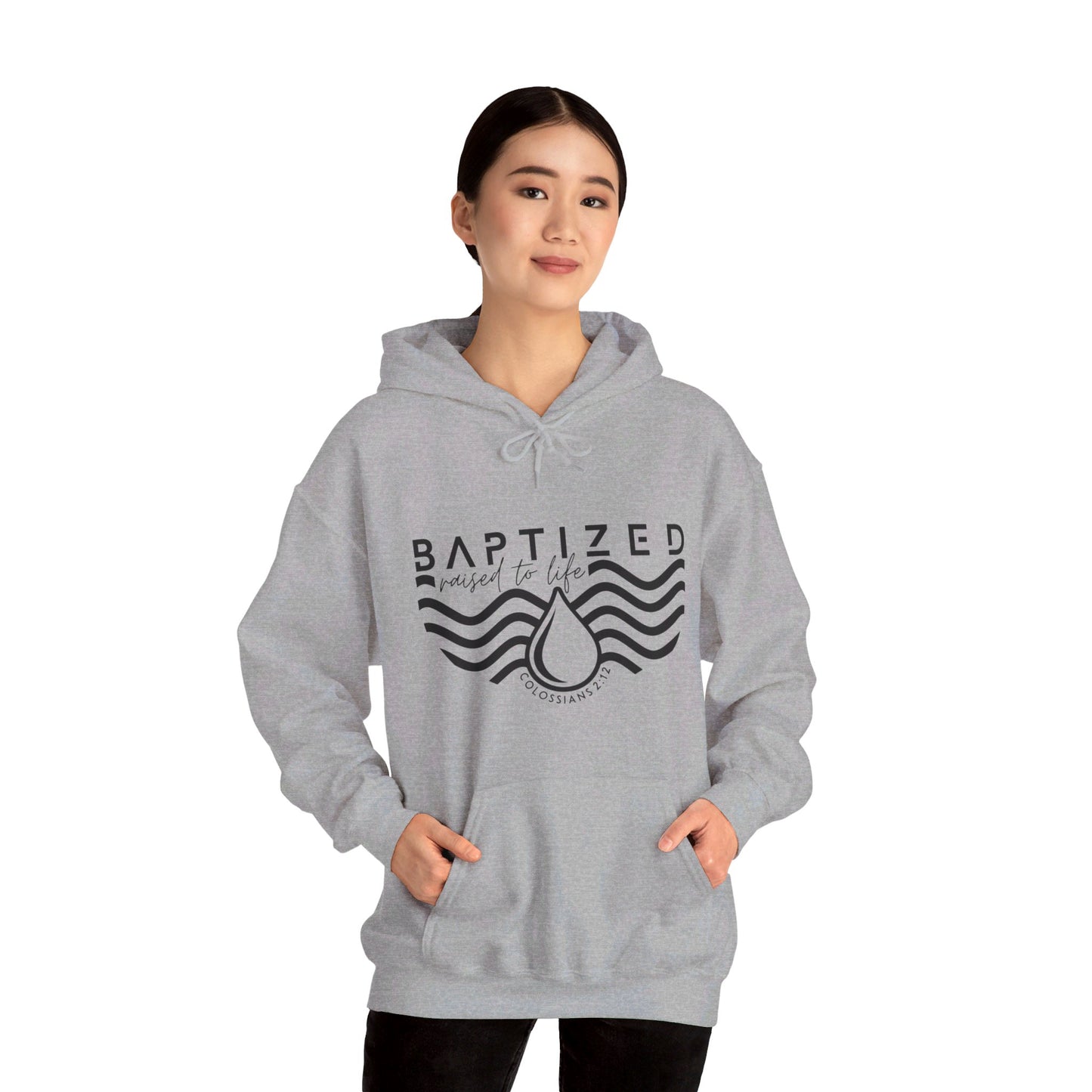 Baptized Raised To Life Unisex Christian Pullover Hooded Sweatshirt