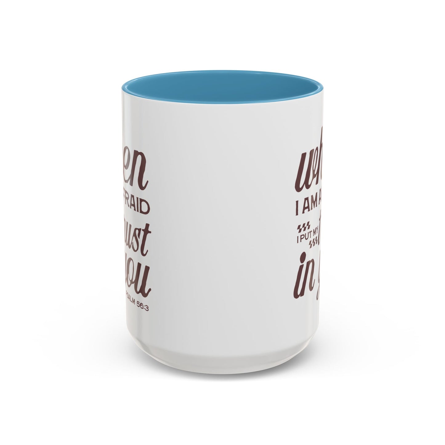 Inspirational Coffee Accent Mug - I Trust in You Psalm 56:3 - 11oz & 15oz