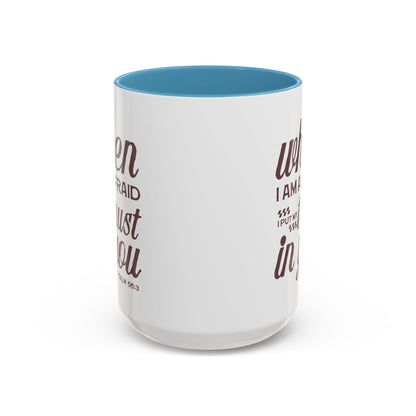 Inspirational Coffee Accent Mug - I Trust in You Psalm 56:3 - 11oz & 15oz