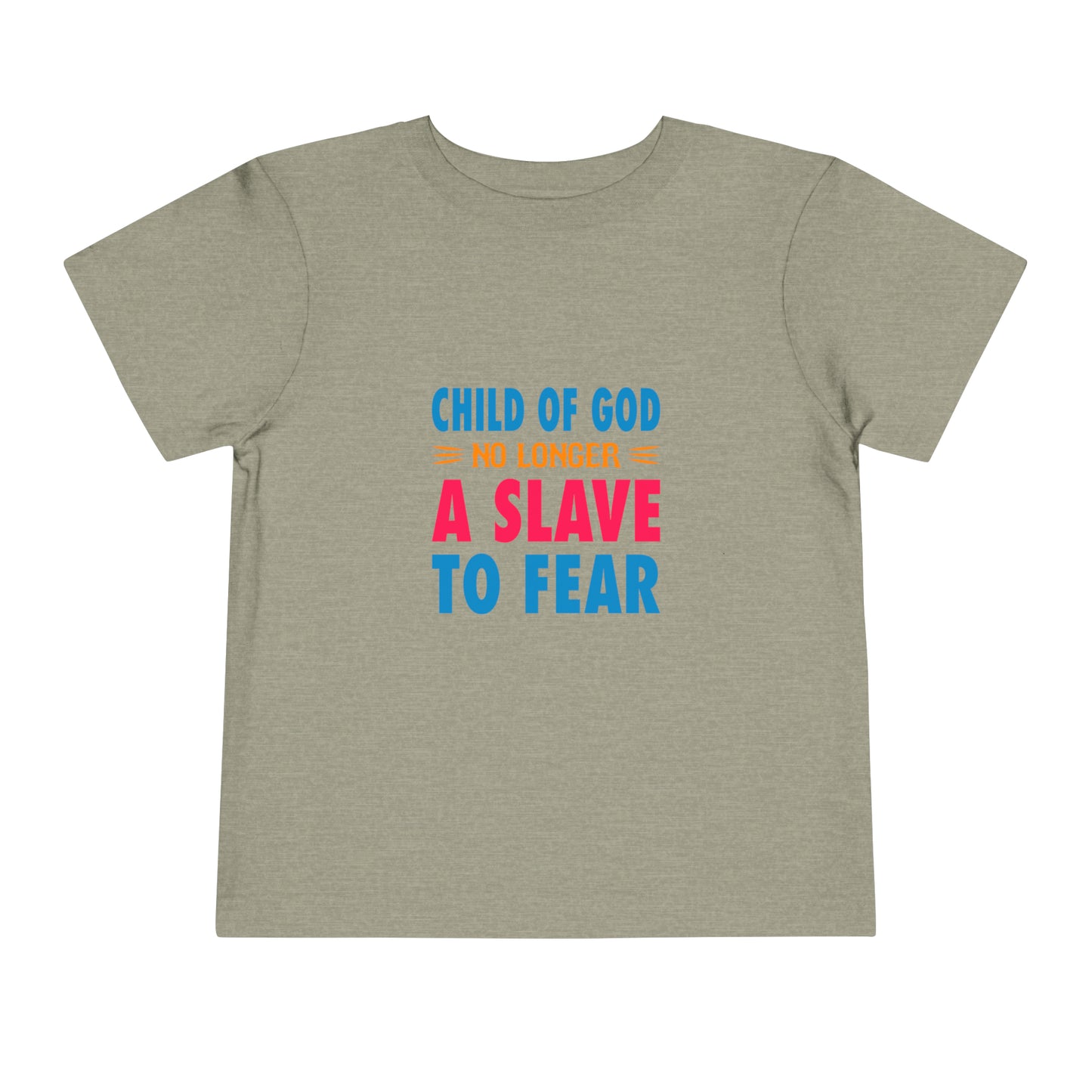 Child Of God No Longer A Slave To Fear Christian Toddler T-Shirt Printify