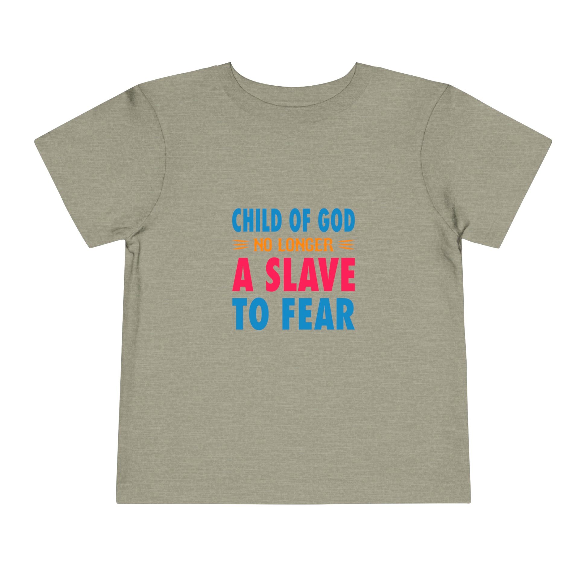 Child Of God No Longer A Slave To Fear Christian Toddler T-Shirt Printify