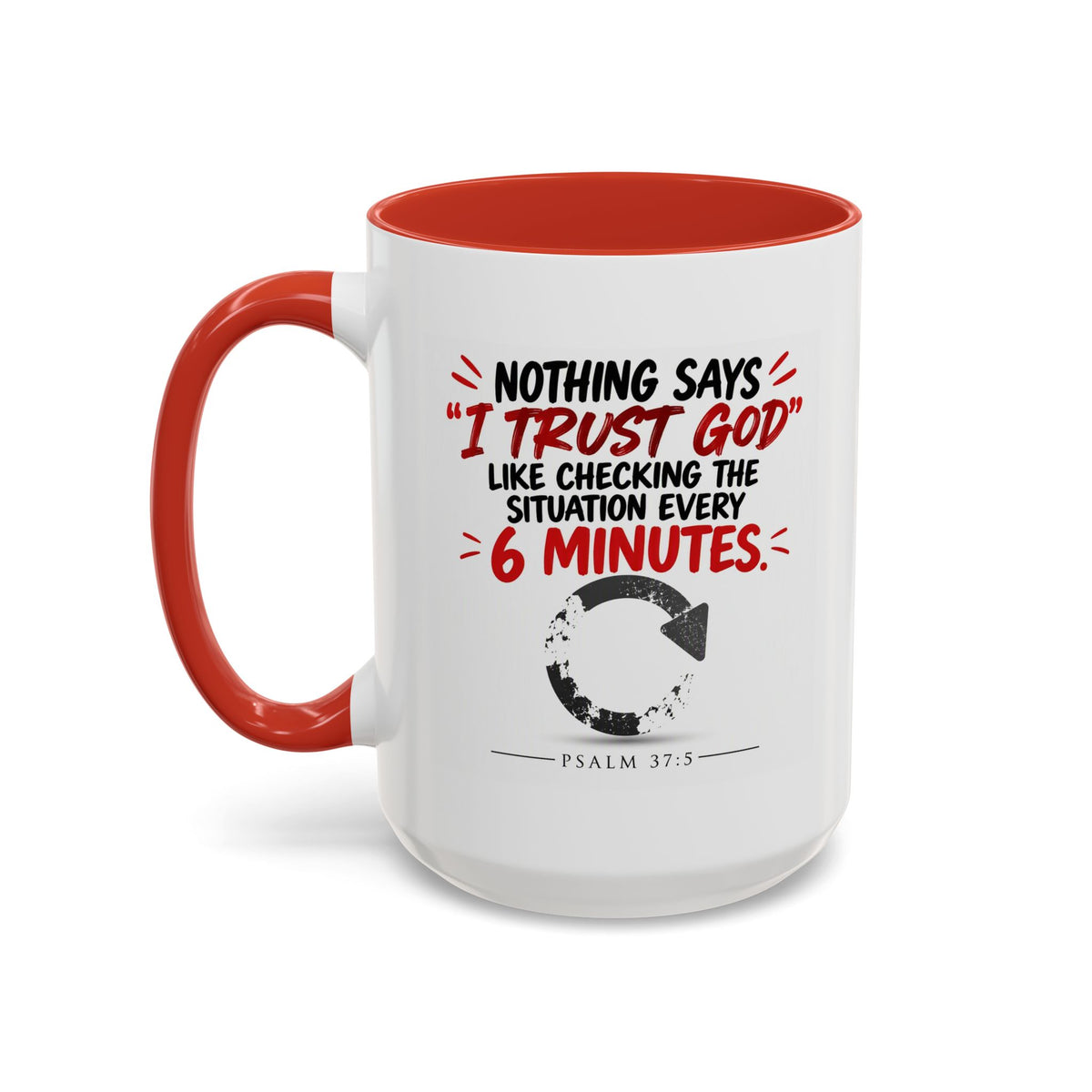 Nothing Says I Trust God Like Checking the Situation Every 6 Minutes Mug