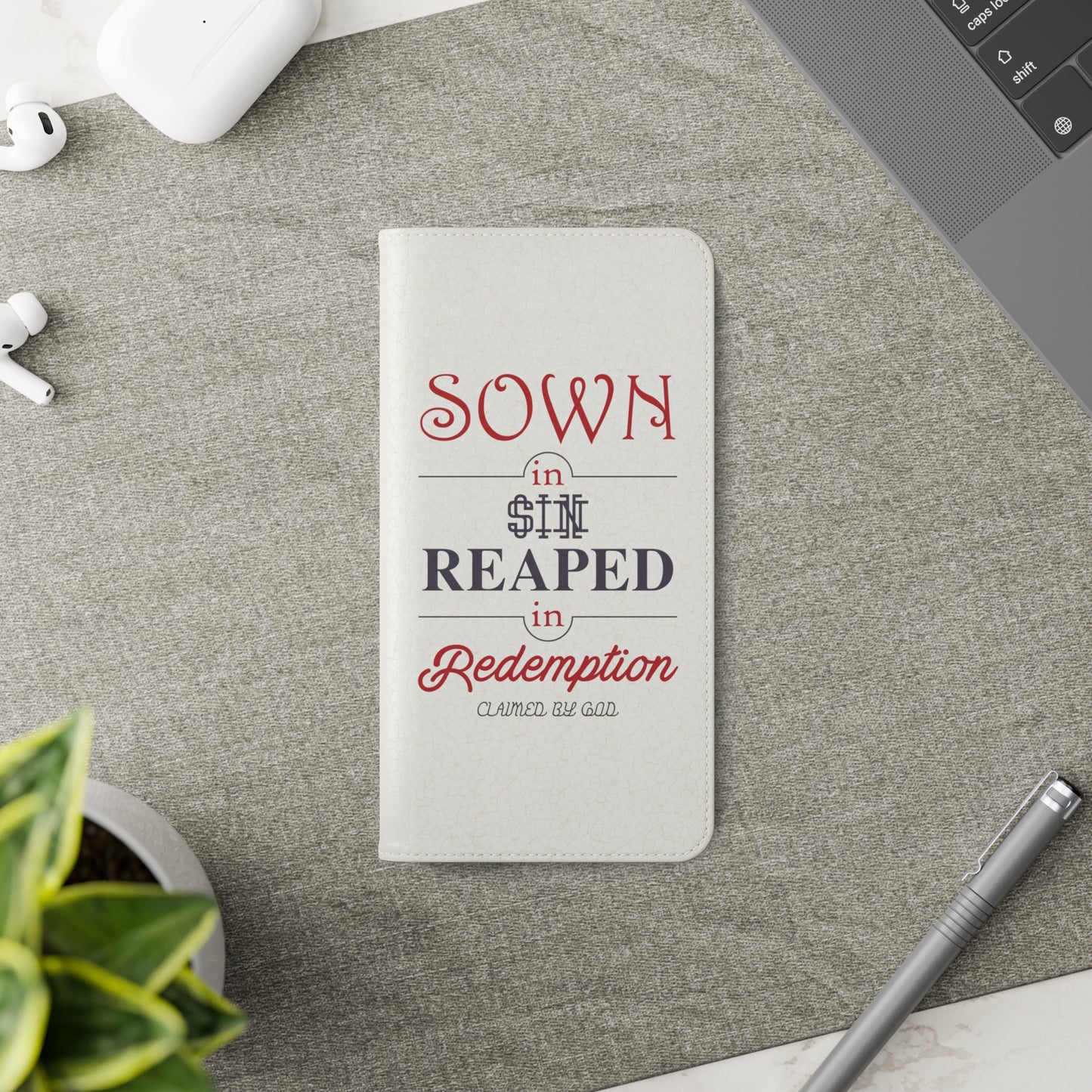 Sown In Sin Reaped In Redemption Phone Flip Cases