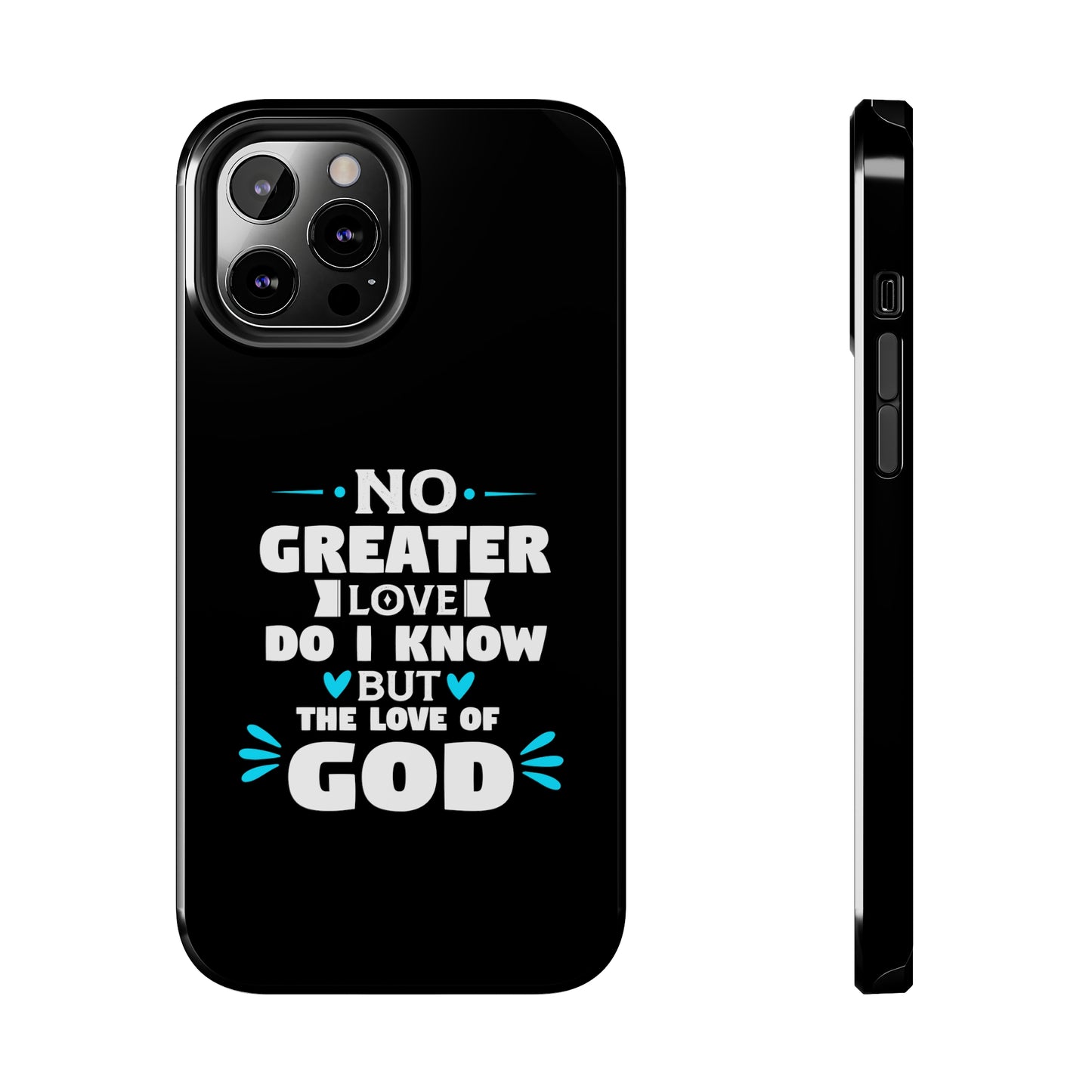 No Greater Love Do I Know But The Love Of God Tough Phone Cases, Case-Mate