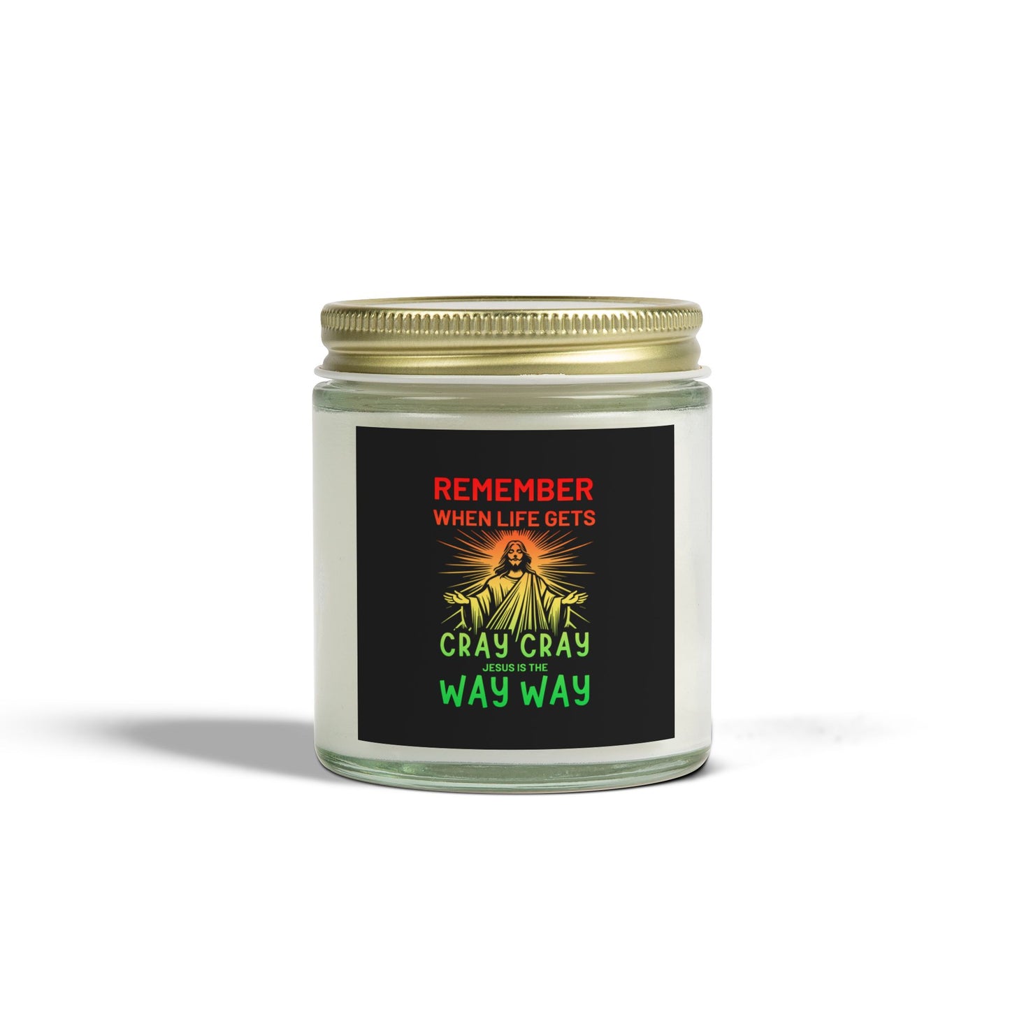 Remember When Life Gets Cray Cray Jesus Is The Way Way Christian Scented Candle (4oz, 9oz)