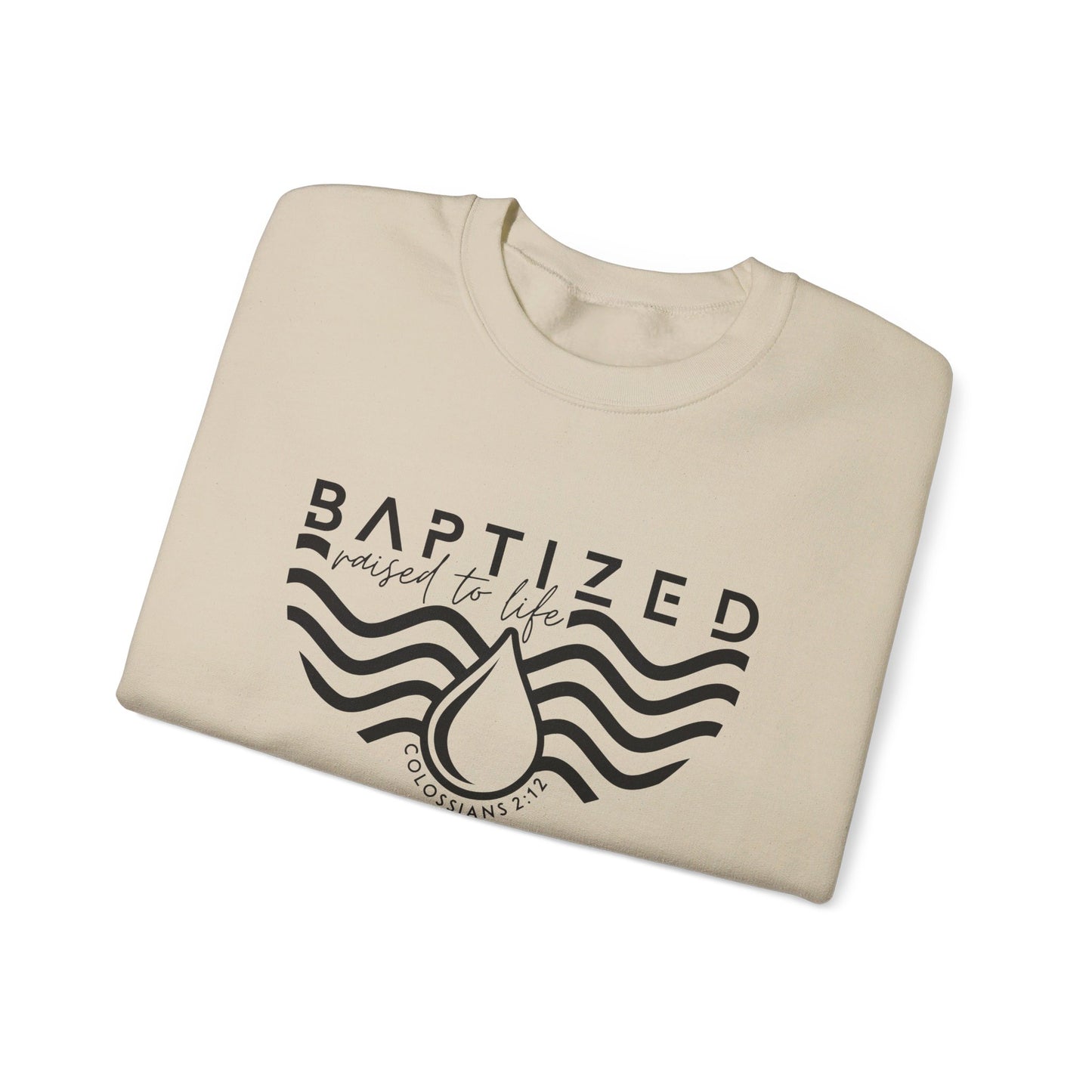 Baptized Raised To Life Unisex Heavy Blend™ Crewneck Christian Sweatshirt