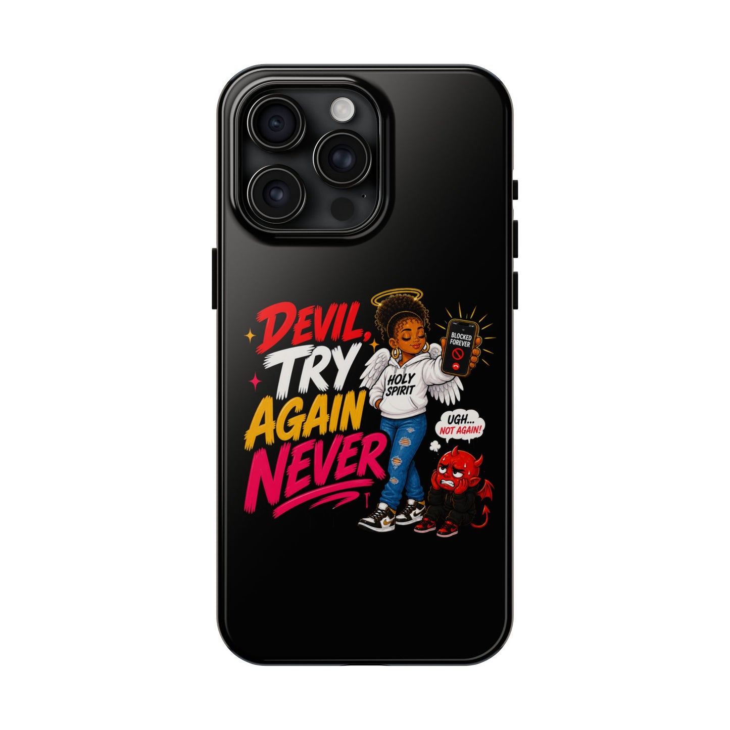 Phone Case — "Devil Try Again Never" Christian Graphic Tough Phone Case - ClaimedbyGodDesigns