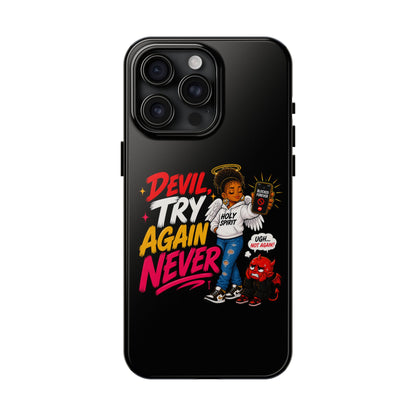 Phone Case — "Devil Try Again Never" Christian Graphic Tough Phone Case - ClaimedbyGodDesigns
