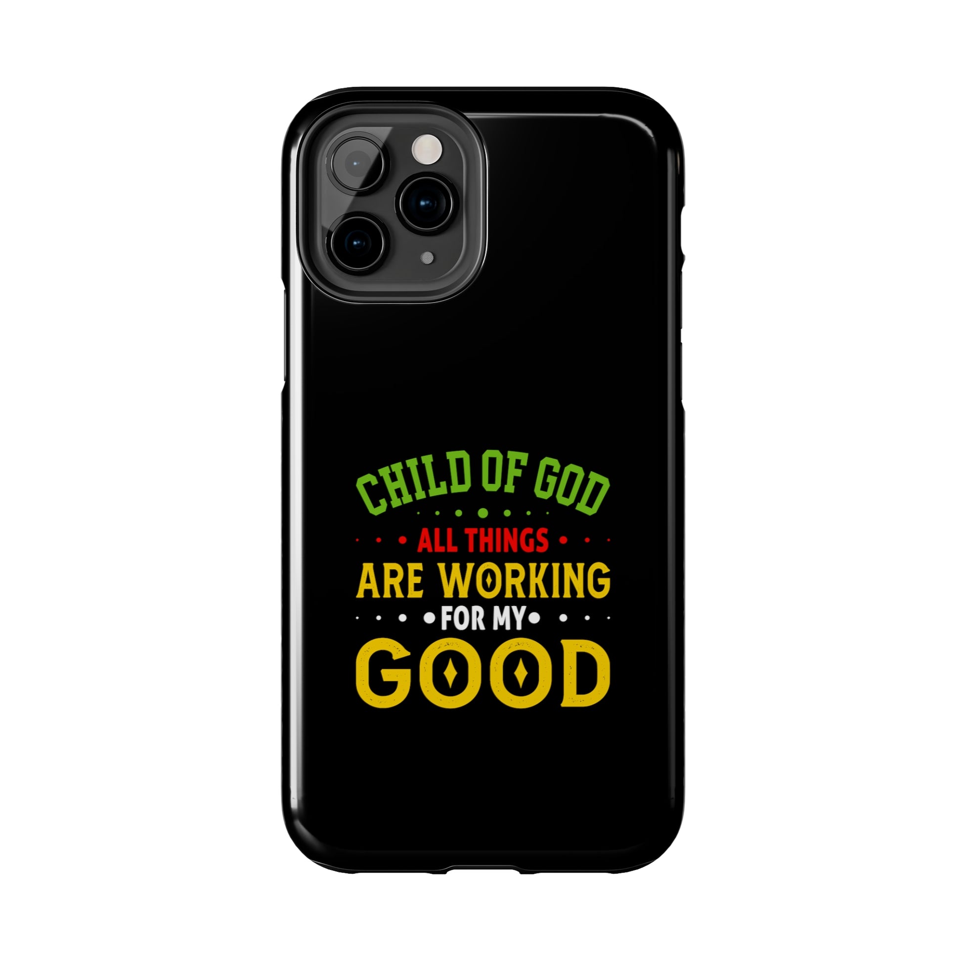 Child Of God All Things Are Working For My Good Christian Phone Tough Phone Cases, Case-Mate Printify