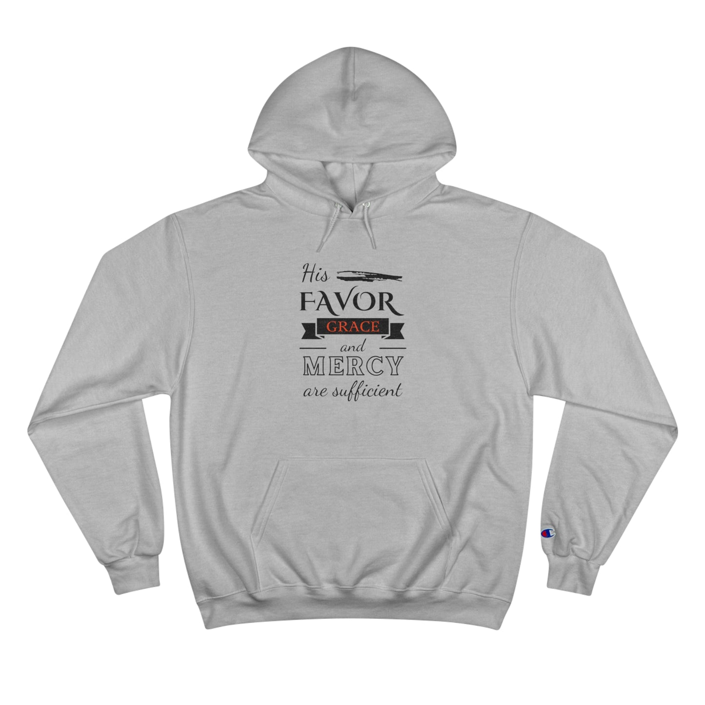 His Favor Grace & Mercy Are Sufficient Unisex Champion Hoodie