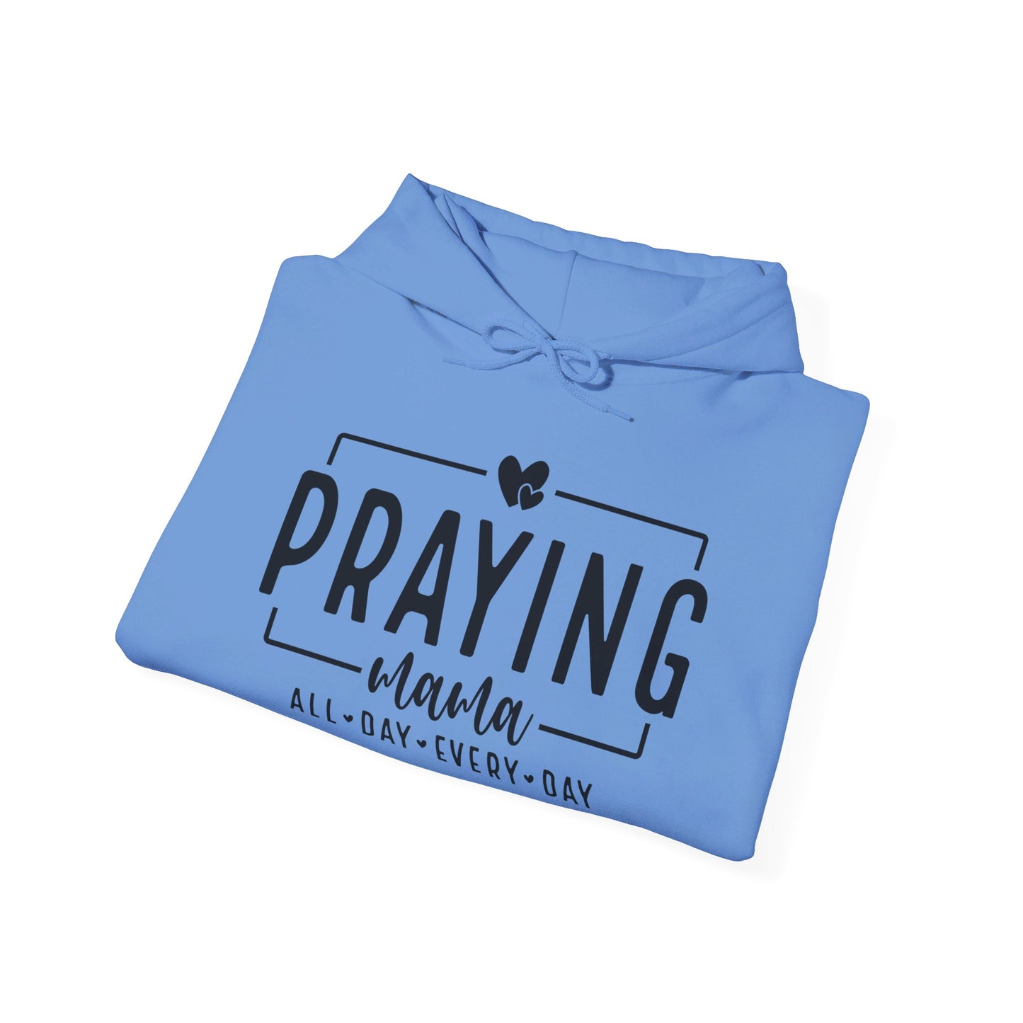 Praying Mama All Day Every Day Women's Christian Pullover Hooded Sweatshirt