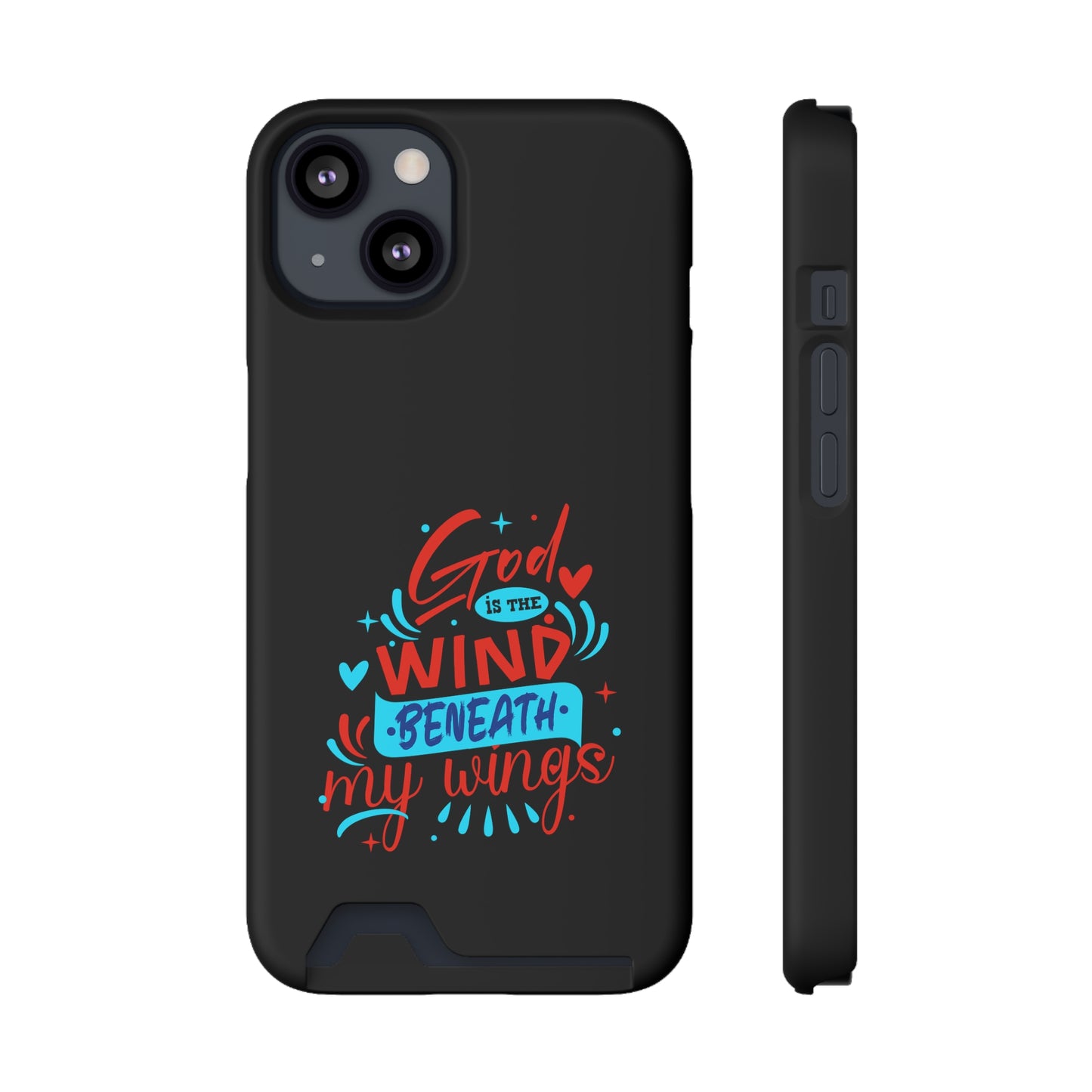 God Is The Wind Beneath My Wings Phone Case With Card Holder