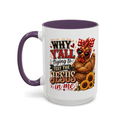 Why Y'all Trying to Test the Jesus in Me Christian Accent Ceramic Coffee Mug