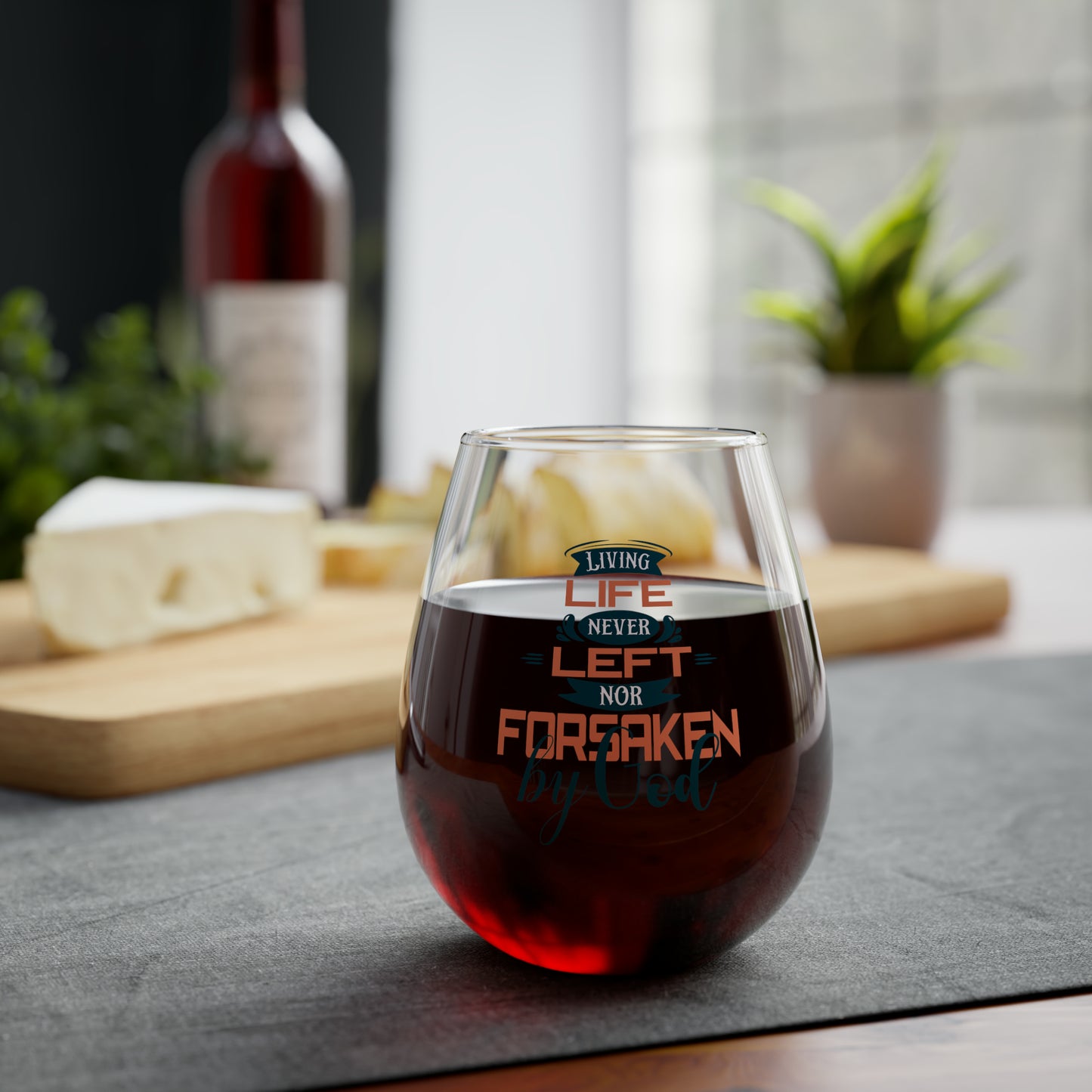 Living Life Never Left Nor Forsaken By God Stemless Wine Glass, 11.75oz