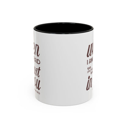 Inspirational Coffee Accent Mug - I Trust in You Psalm 56:3 - 11oz & 15oz
