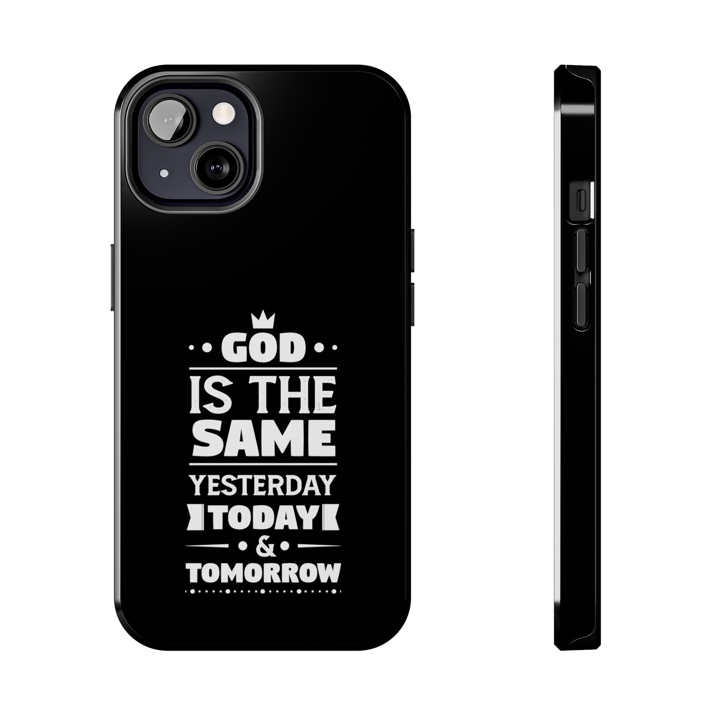 God Is The Same Yesterday Today Tomorrow Tough Phone Cases, Case-Mate