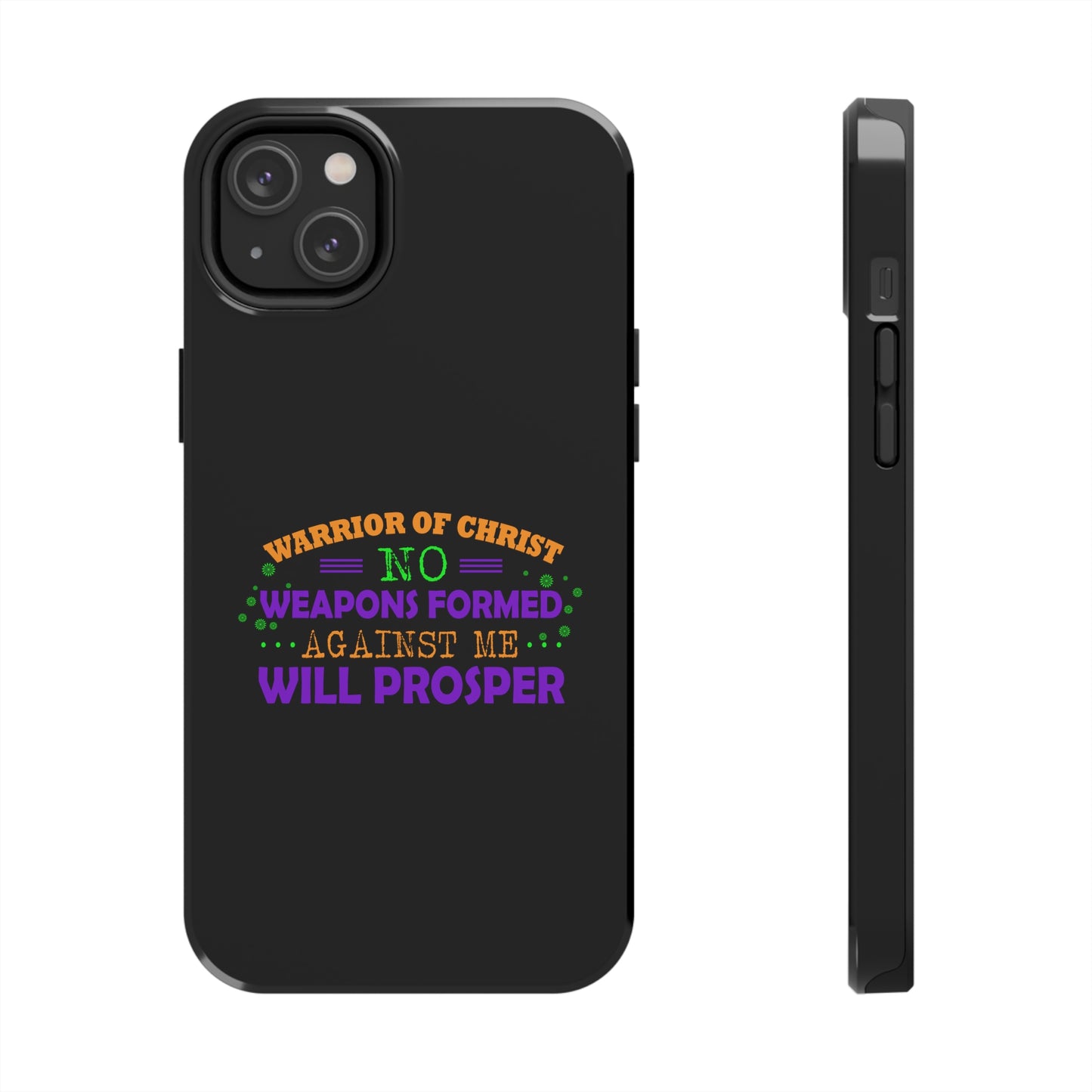 Warrior Of Christ No Weapons Formed Against Me Will Prosper Tough Phone Cases, Case-Mate