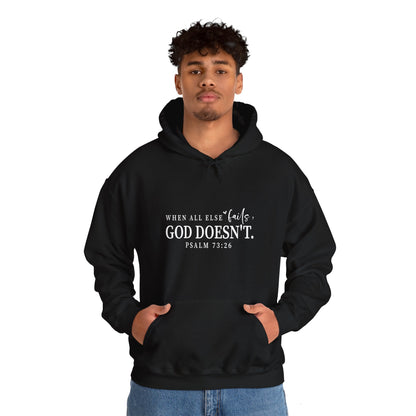 Christian Hooded Sweatshirt - When All Else Fails He Doesn't