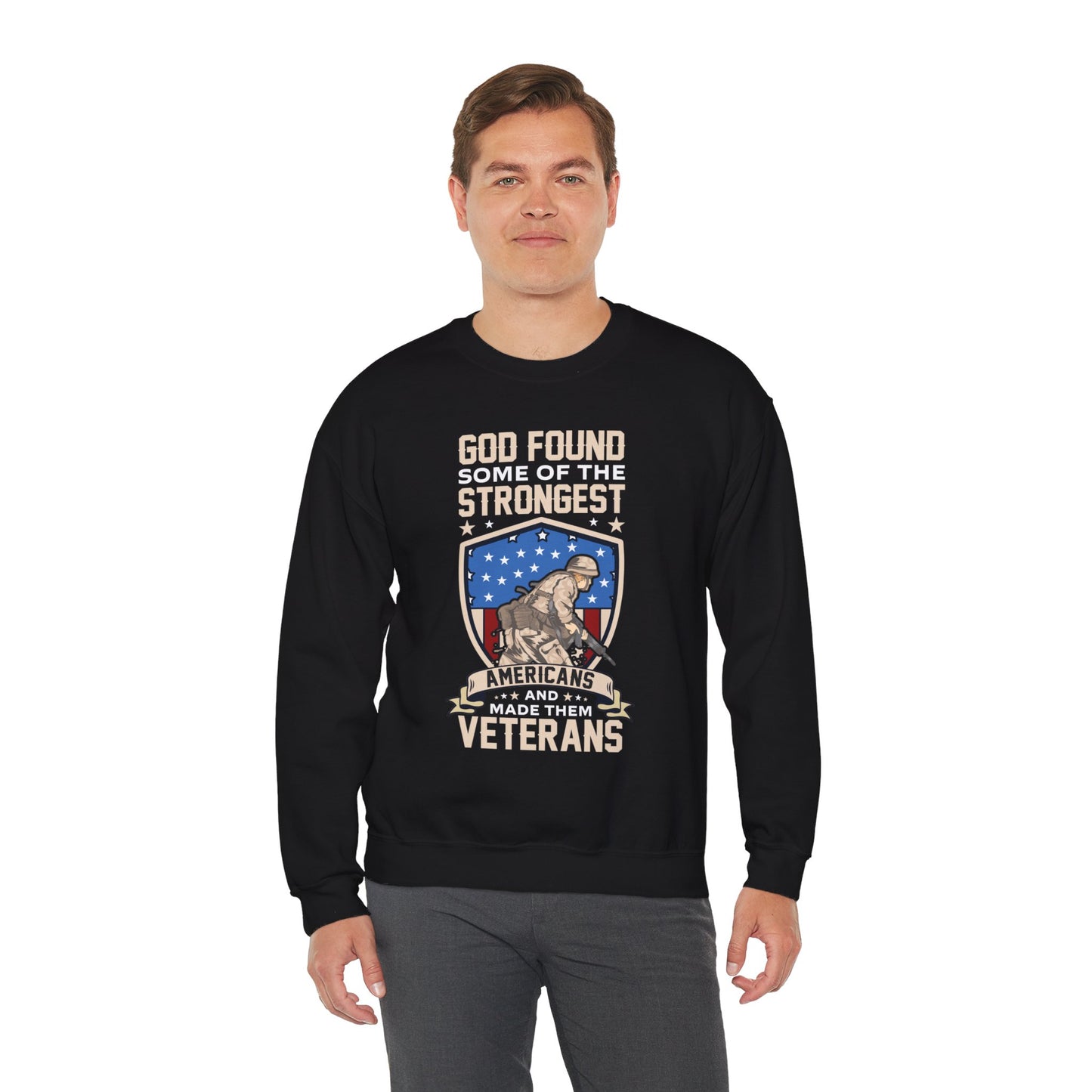 God Found Some Of The Strongest Americans And Made Them Veterans American Patriotic   Unisex Heavy Blend™ Crewneck Christian Sweatshirt