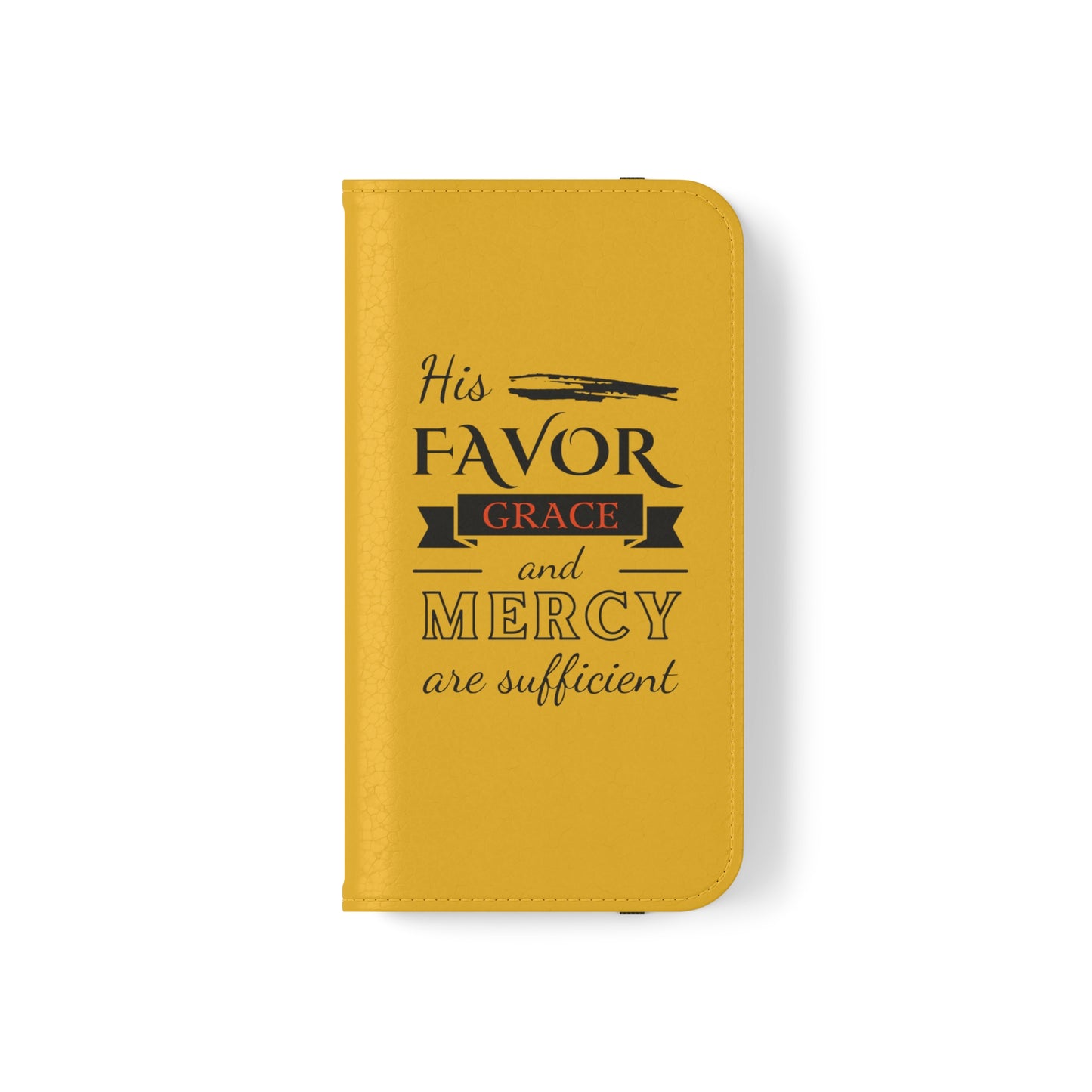 His Favor Grace & Mercy Are Sufficient Phone Flip Cases