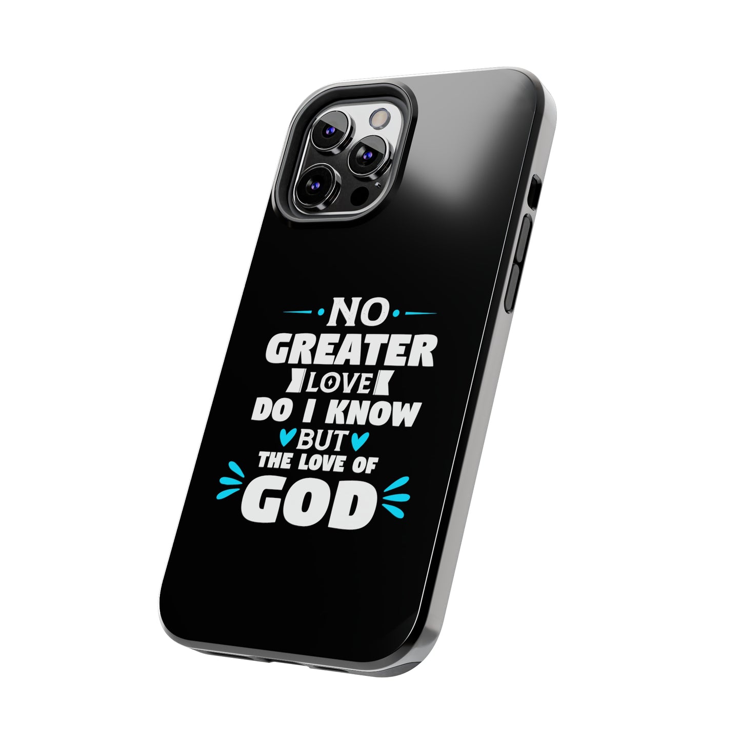 No Greater Love Do I Know But The Love Of God Tough Phone Cases, Case-Mate