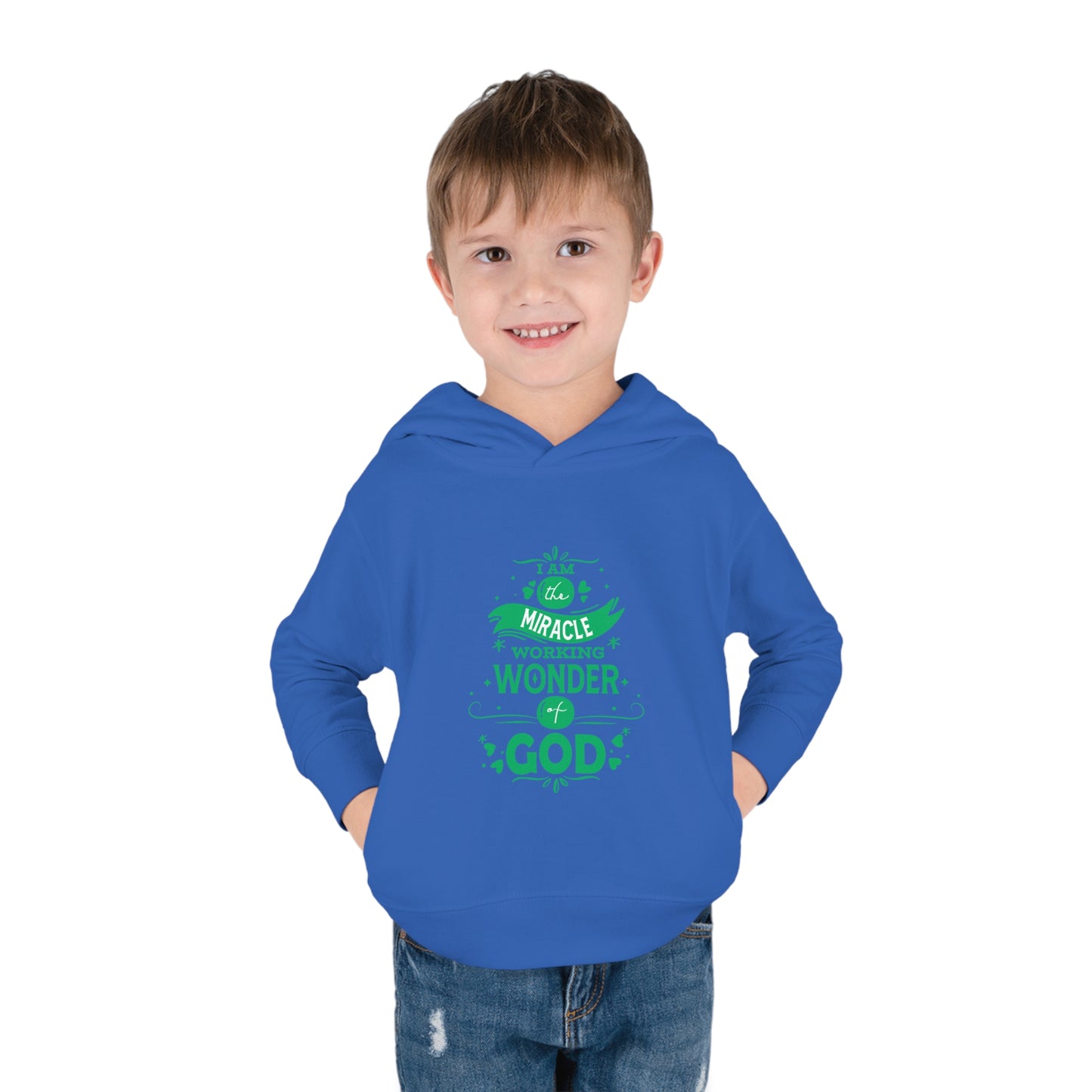 I Am The Miracle Working Wonder Of God Toddler Pullover Fleece Hoodie Printify