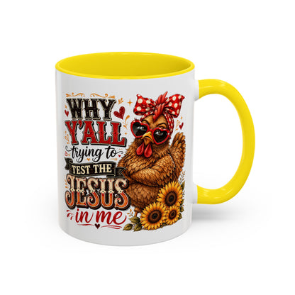 Why Y'all Trying to Test the Jesus in Me Christian Accent Ceramic Coffee Mug