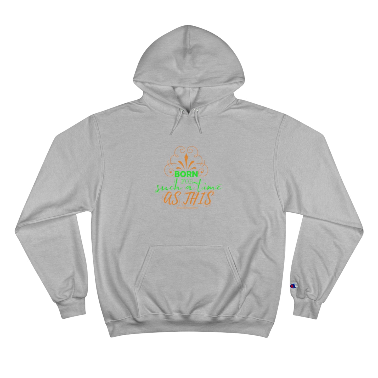 Born For Such A Time As This Unisex Champion Hoodie