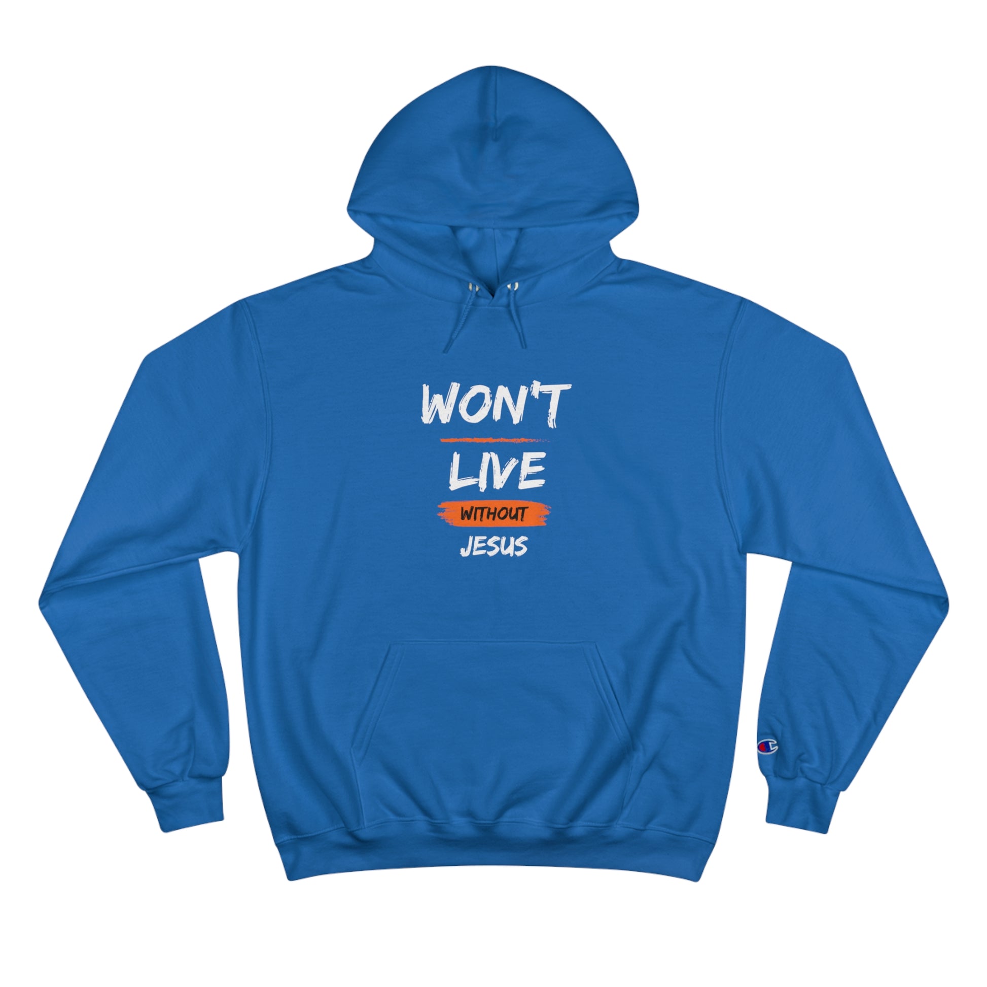 Won't Live Without Jesus Unisex Champion Hoodie Printify