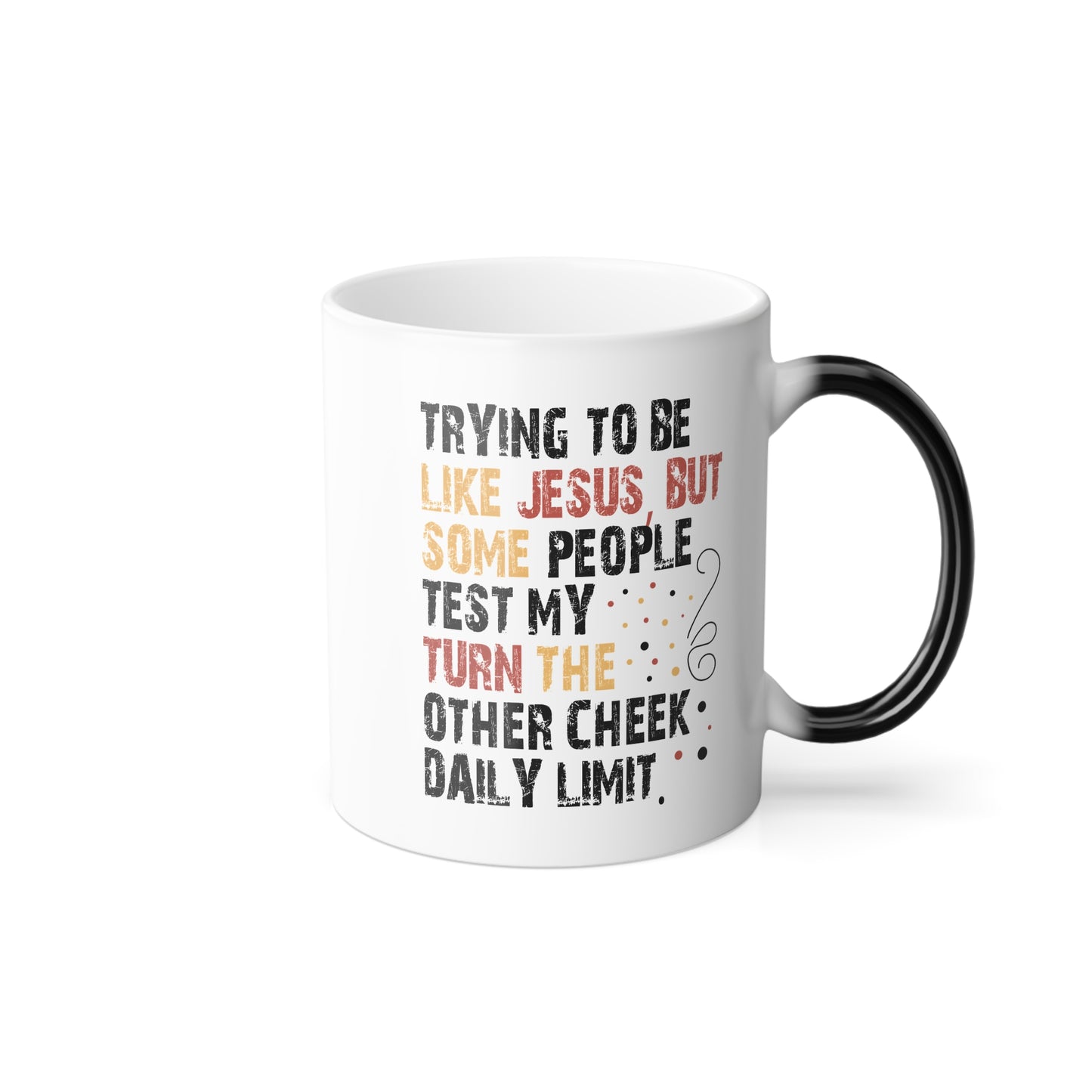 Color-Changing 11oz Christian Mug – "Trying to Be Like Jesus..." Motivational Heat Reveal