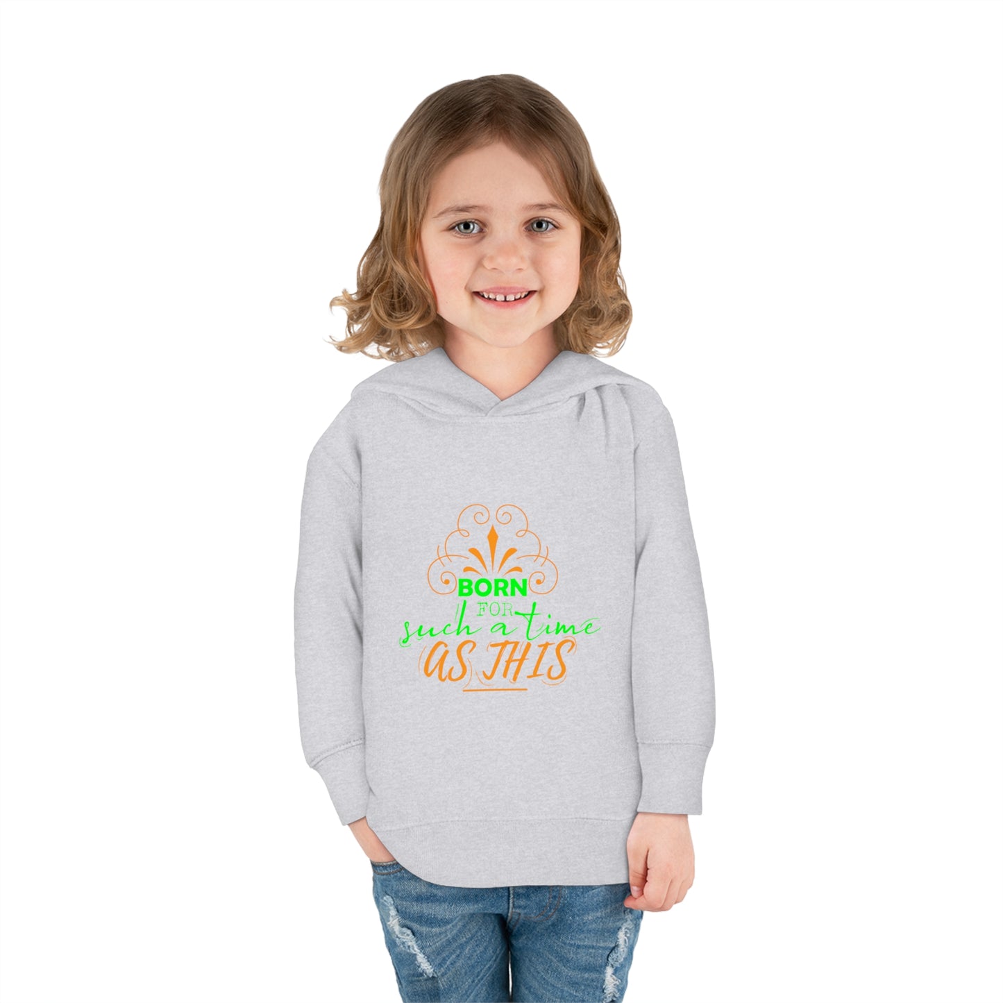 Born For Such A Time As This Toddler Christian Pullover Fleece Hoodie Printify