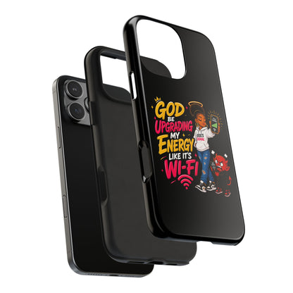 Phone Case — "God Be Upgrading My Energy Like It's Wi‑Fi" Inspirational Protective Cover - ClaimedbyGodDesigns