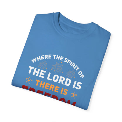 Where The Spirit Of The Lord Is There Is Freedom Unisex T-shirt