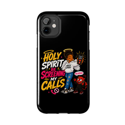Phone Case — "Holy Spirit Be Screening My Calls" Christian Protective Tough Case - ClaimedbyGodDesigns