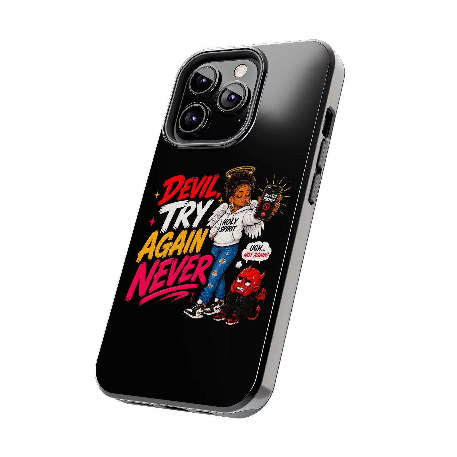 Phone Case — "Devil Try Again Never" Christian Graphic Tough Phone Case - ClaimedbyGodDesigns