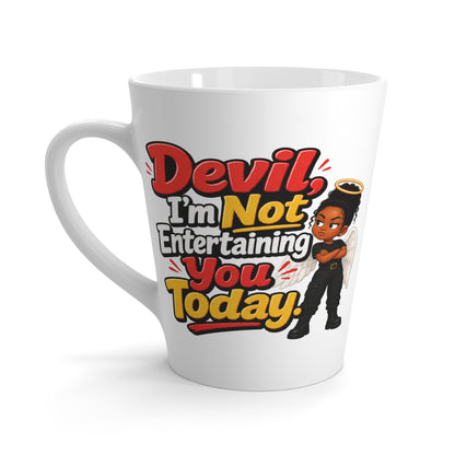 Latte Mug — "Devil, I'm Not Entertaining You Today" Funny Angel Character Coffee Cup